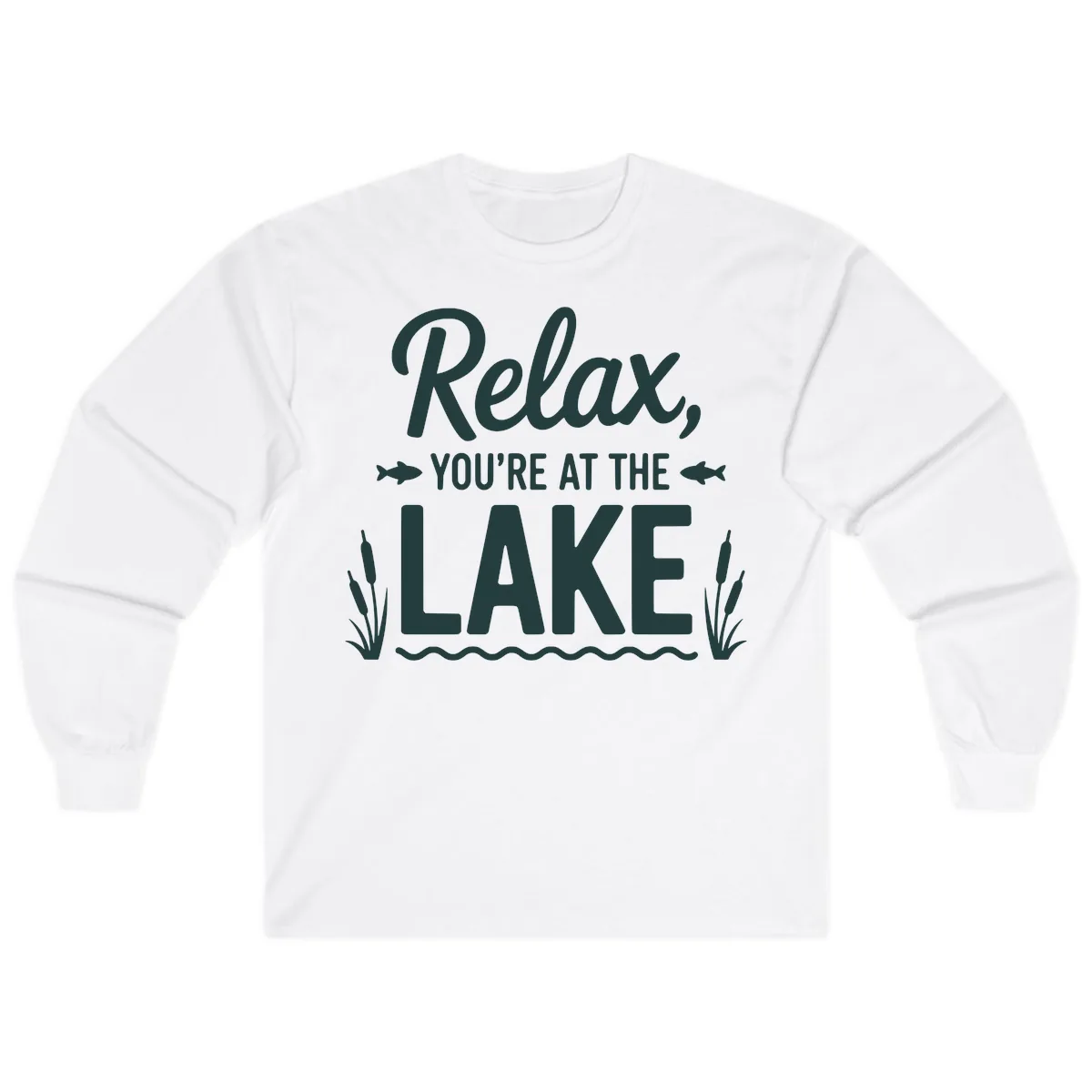 Relax You're At The Lake Typography Long Sleeve in White