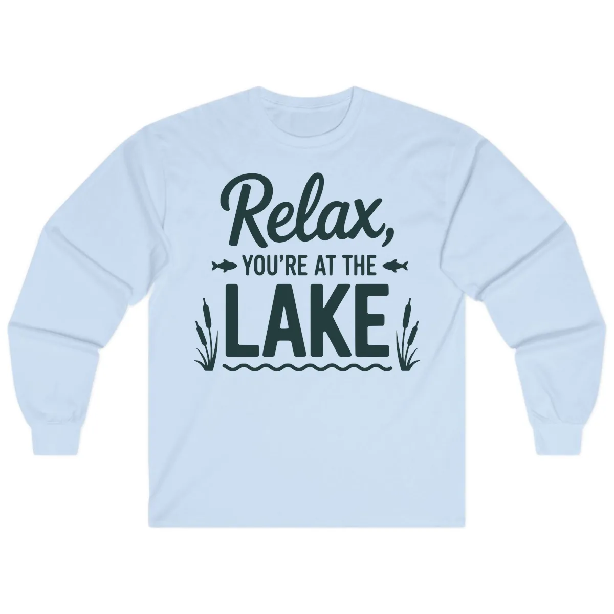 Relax You're At The Lake Typography Long Sleeve in Light Blue