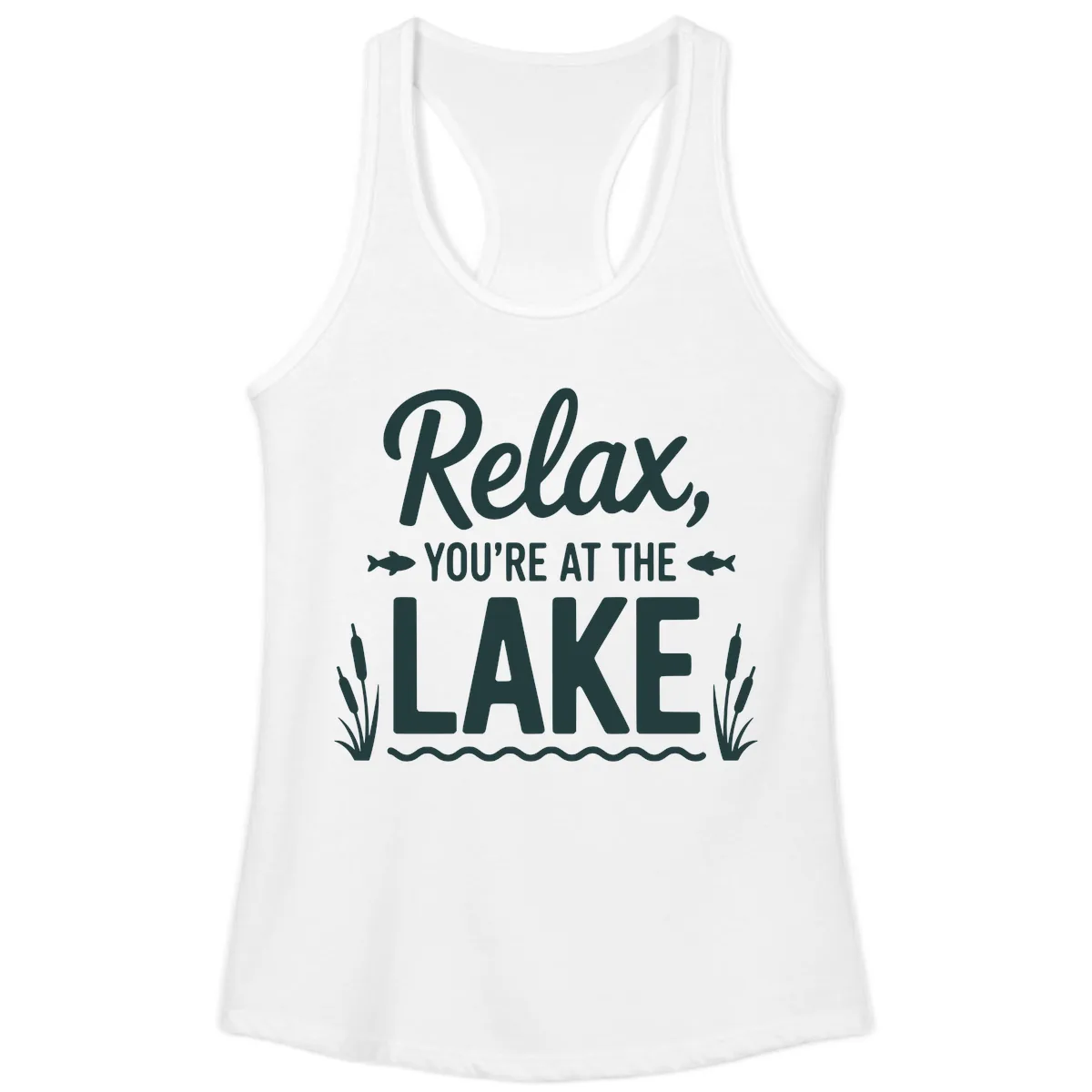 Relax You're At The Lake Typography Ladies Tank in White