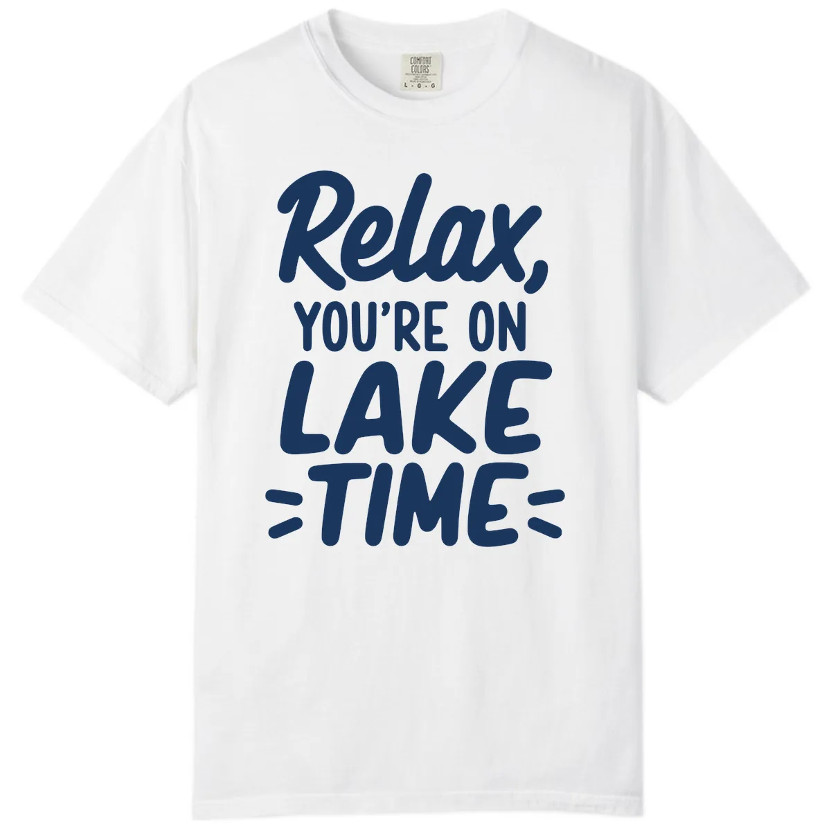 Relax You're On Lake Time Typography Comfort Color in White