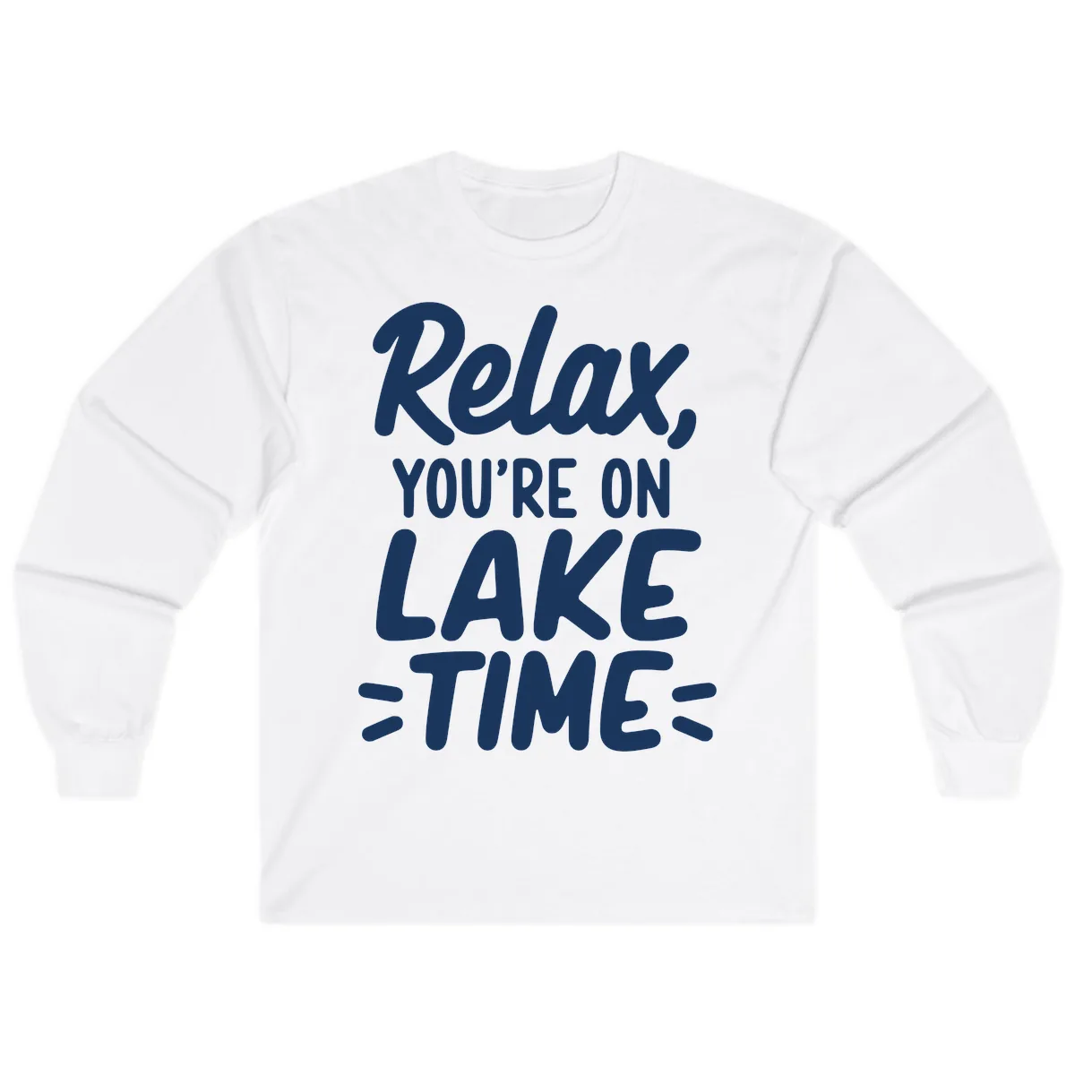 Relax You're On Lake Time Typography Long Sleeve in White
