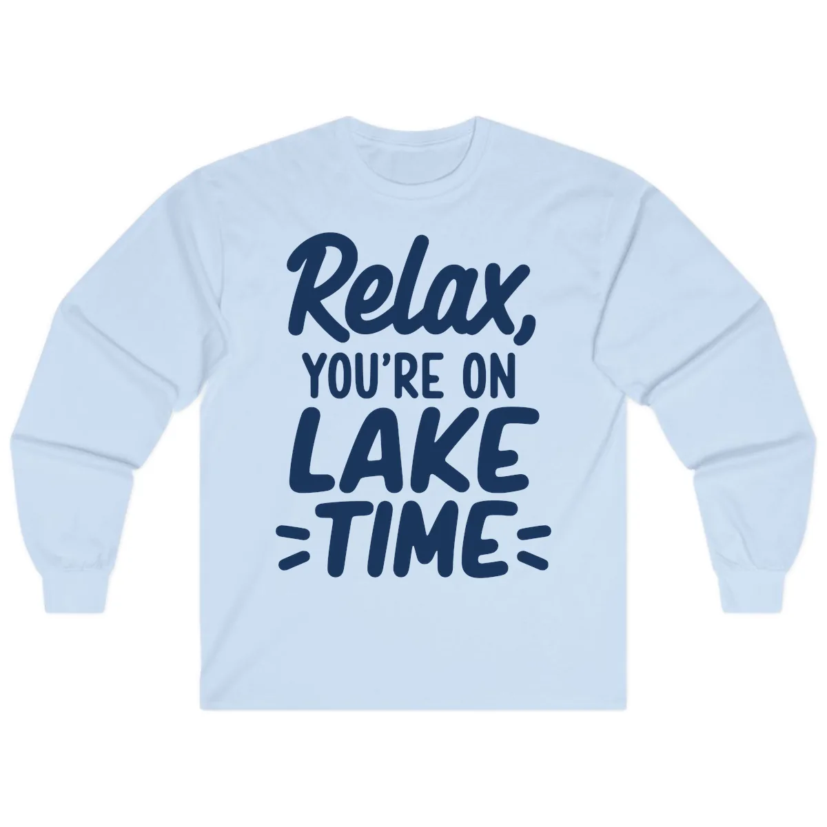 Relax You're On Lake Time Typography Long Sleeve in Light Blue