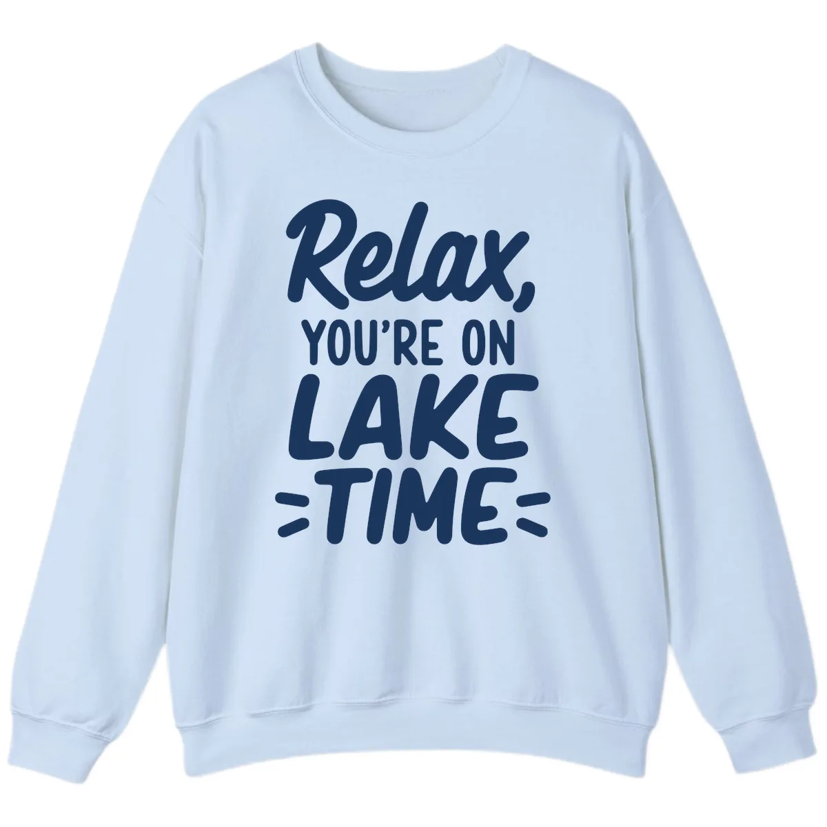 Relax You're On Lake Time Typography Sweatshirt in Light Blue