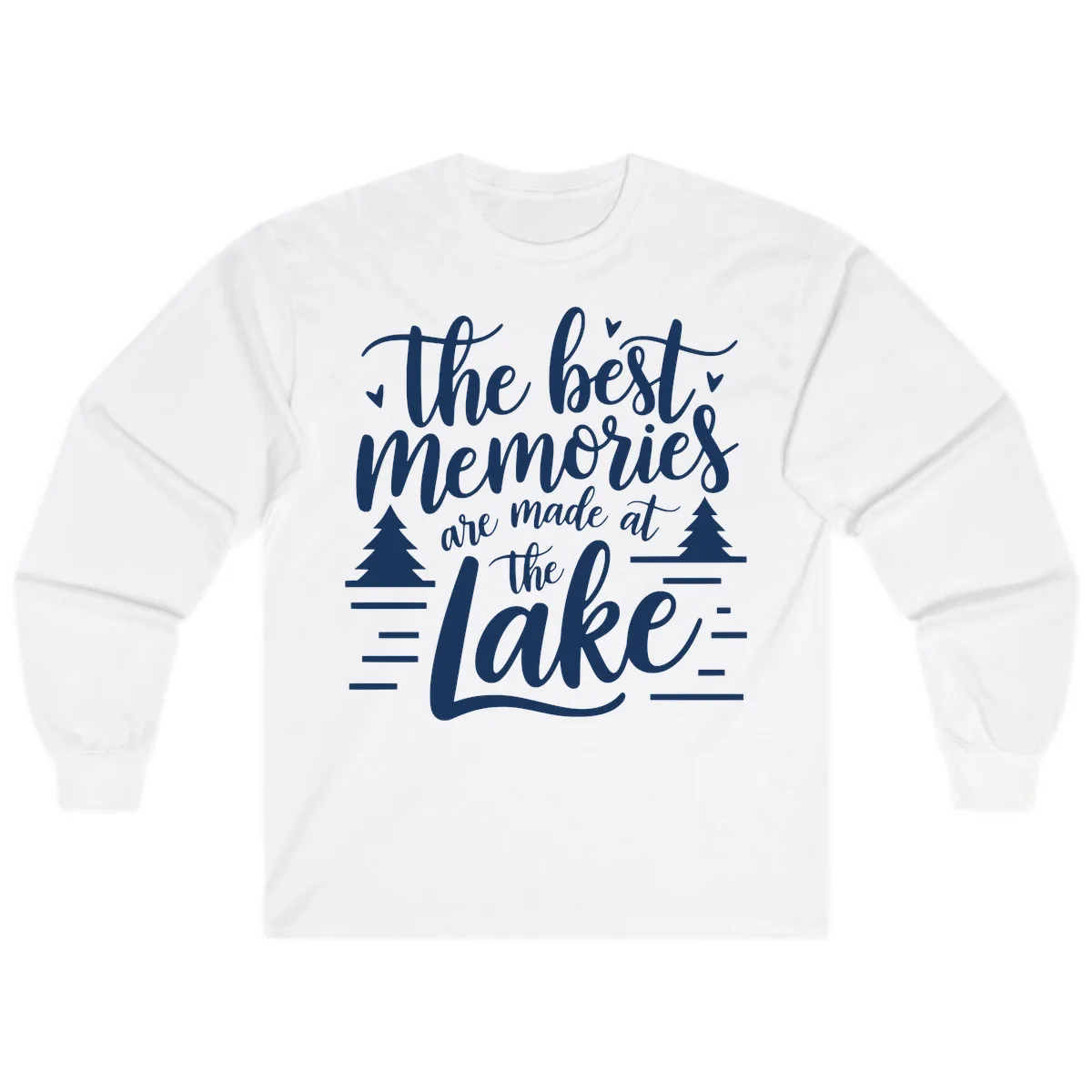 The Best Memories Are Made At The Lake Long Sleeve in White