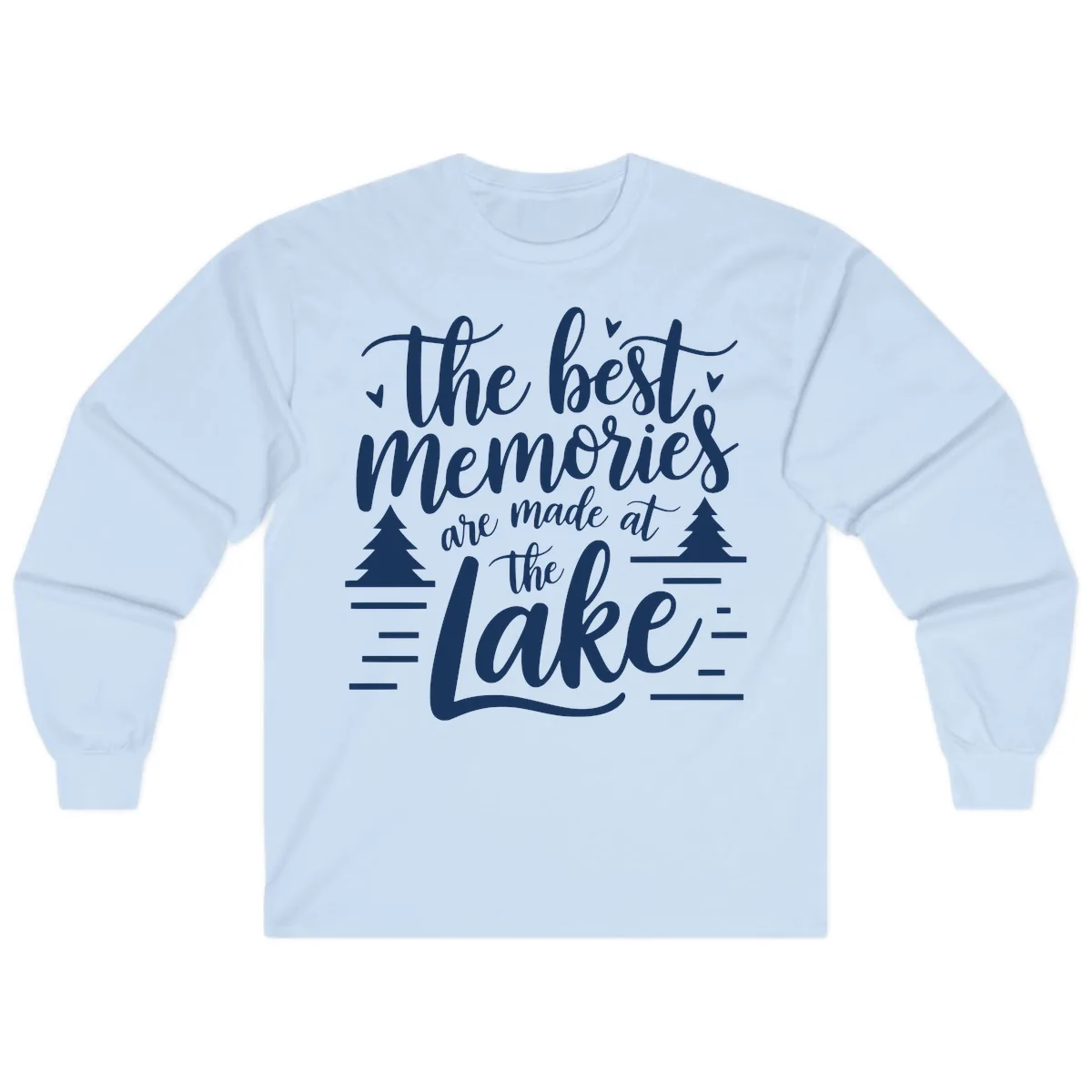 The Best Memories Are Made At The Lake Long Sleeve in Light Blue