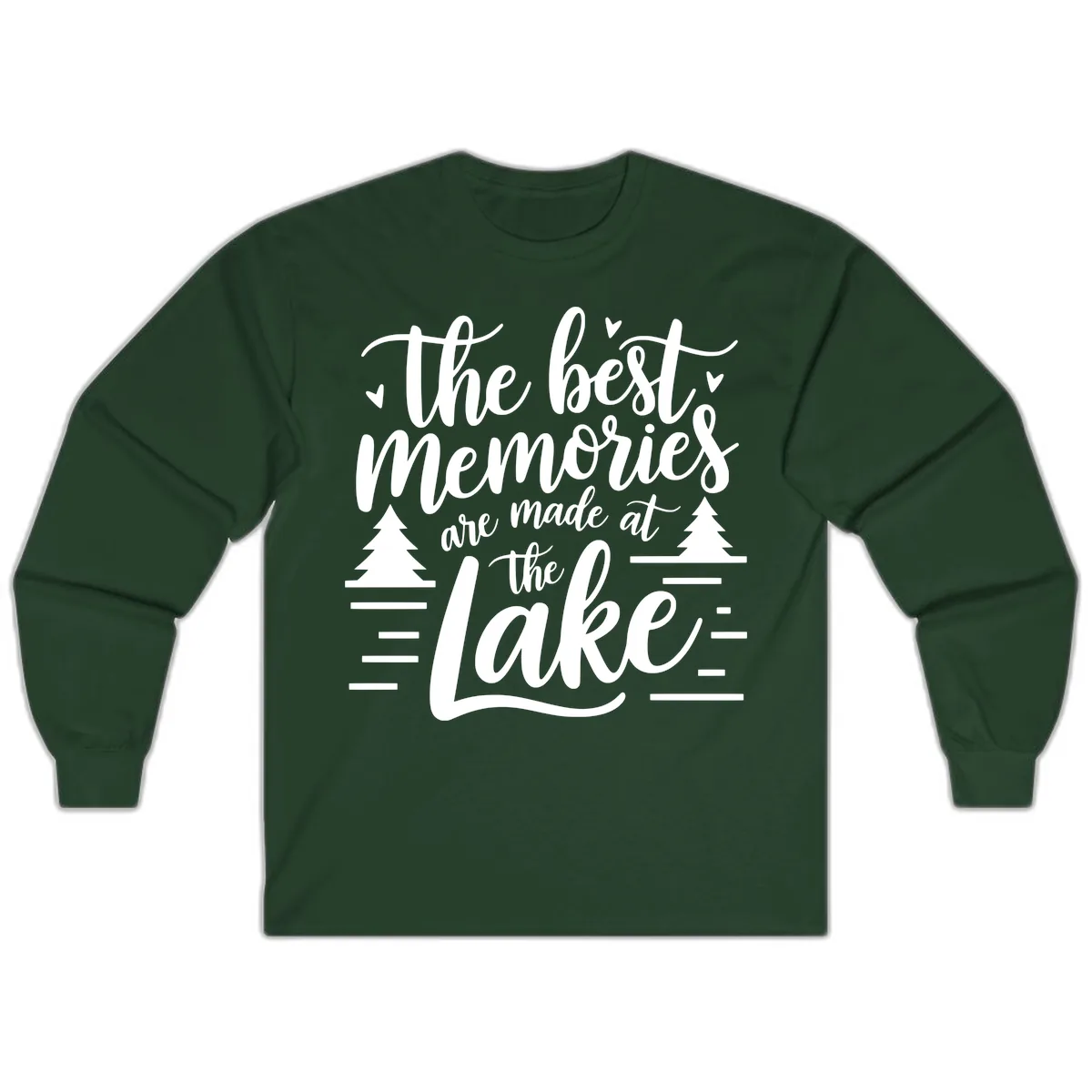 The Best Memories Are Made At The Lake Long Sleeve in Forest Green