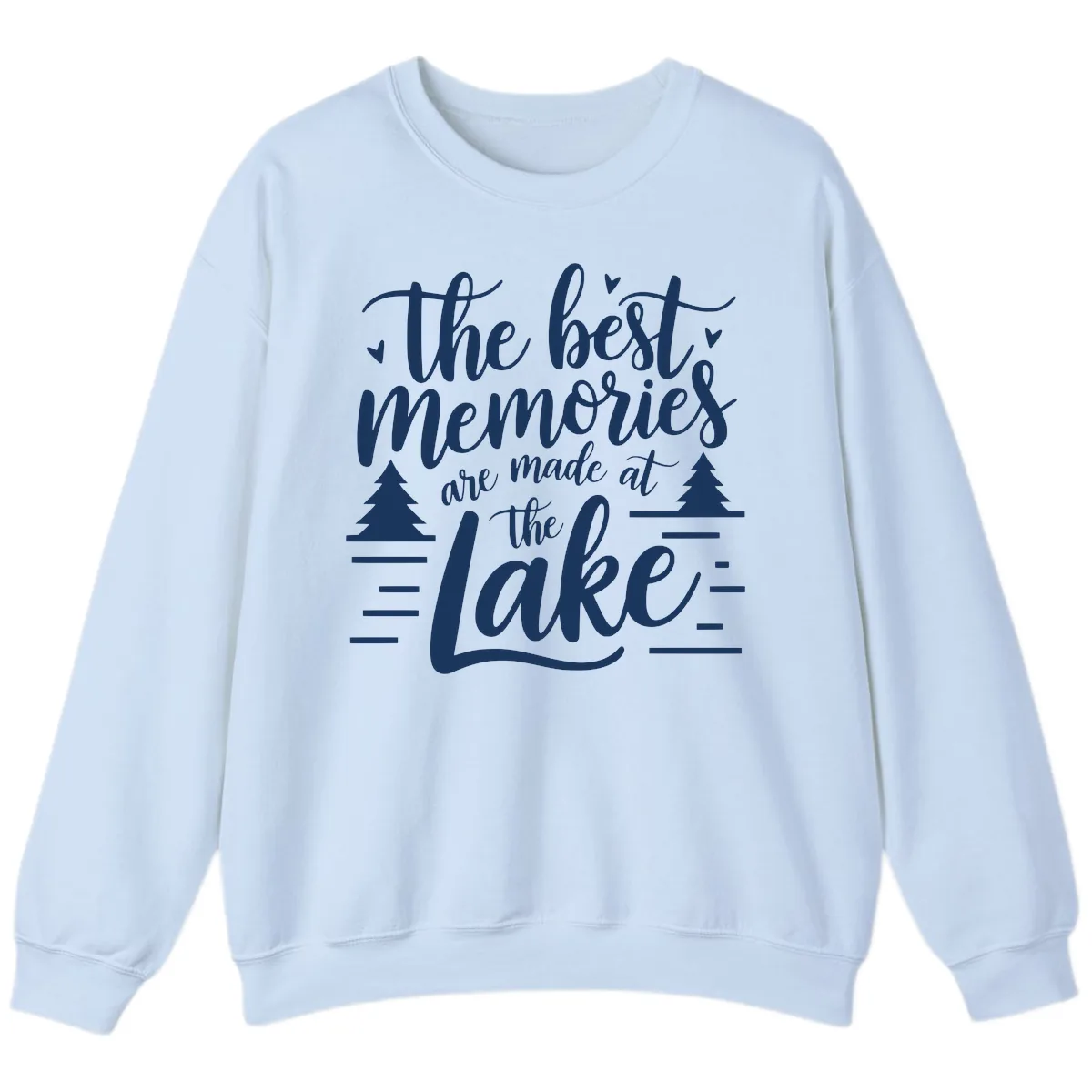 The Best Memories Are Made At The Lake Sweatshirt in Light Blue