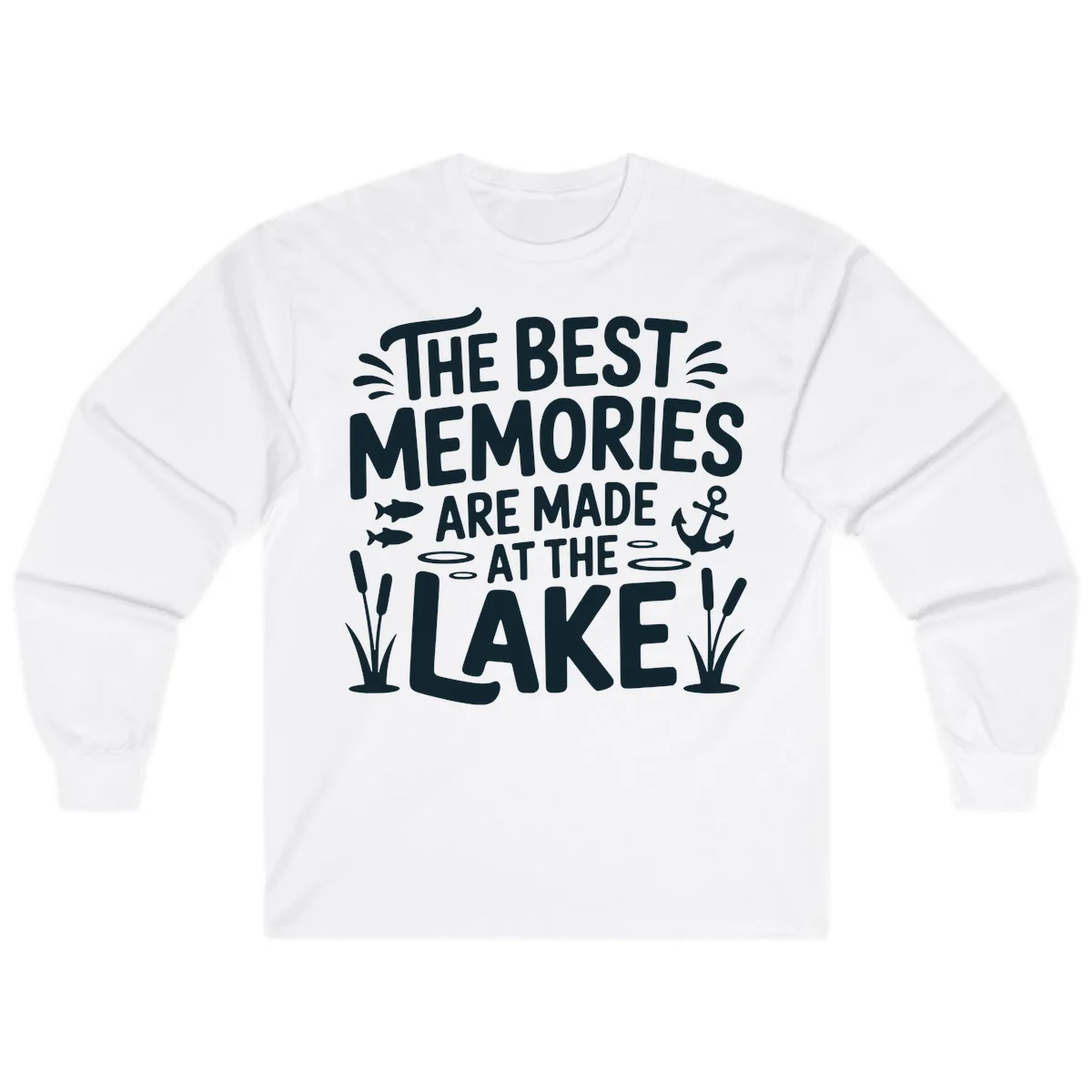 The Best Memories Are Made At The Lake Long Sleeve in White
