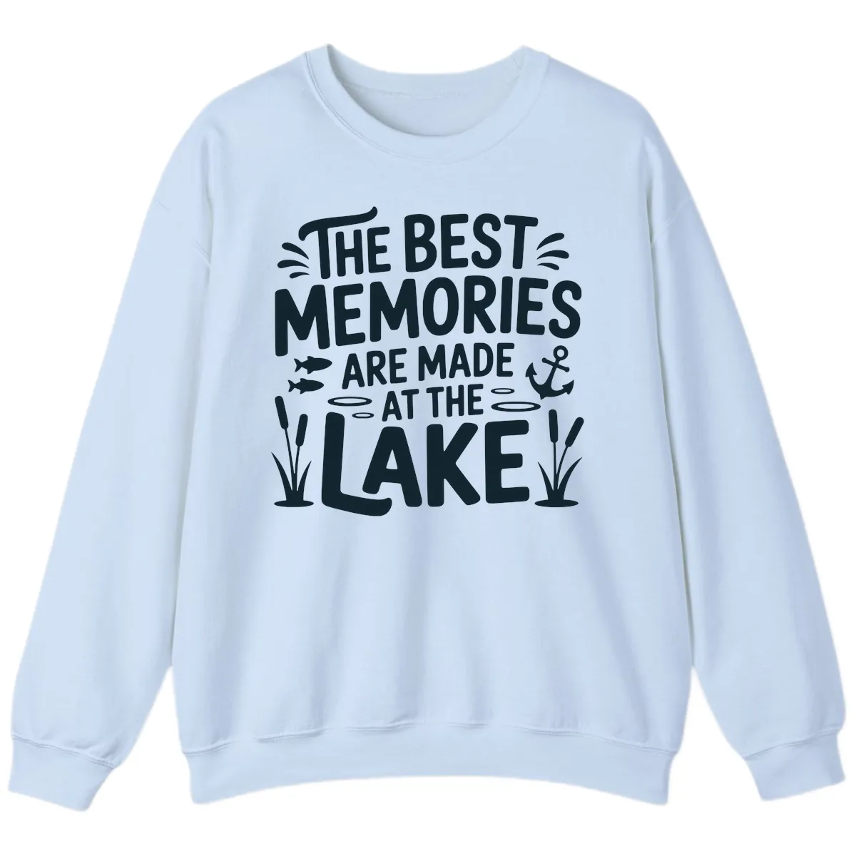 The Best Memories Are Made At The Lake Sweatshirt in Light Blue