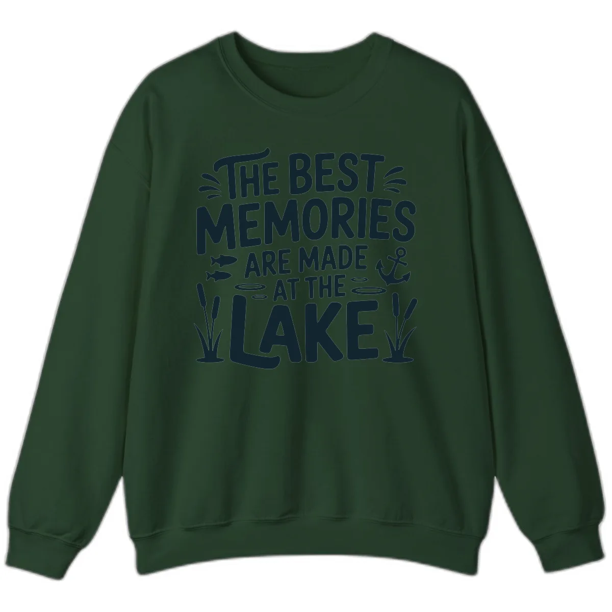 The Best Memories Are Made At The Lake Sweatshirt in Forest Green