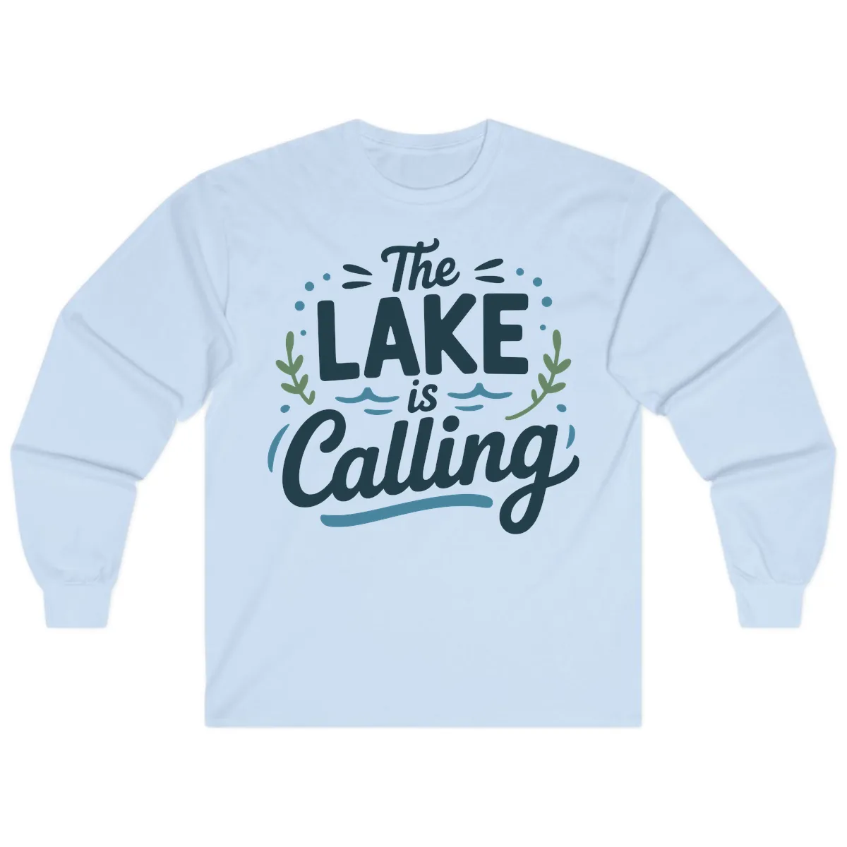The Lake Is Calling Typography Design Long Sleeve in Light Blue