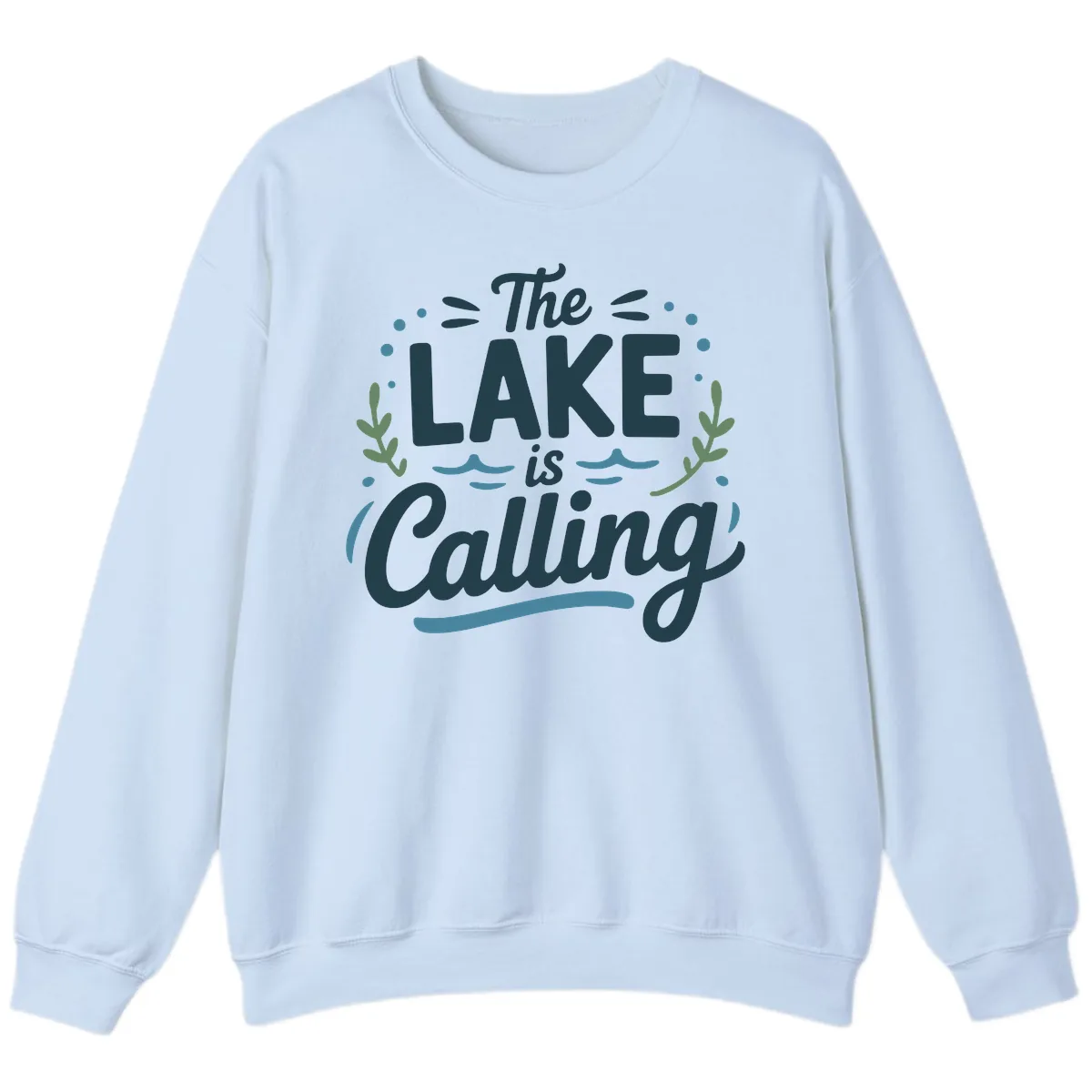 The Lake Is Calling Typography Design Sweatshirt in Light Blue