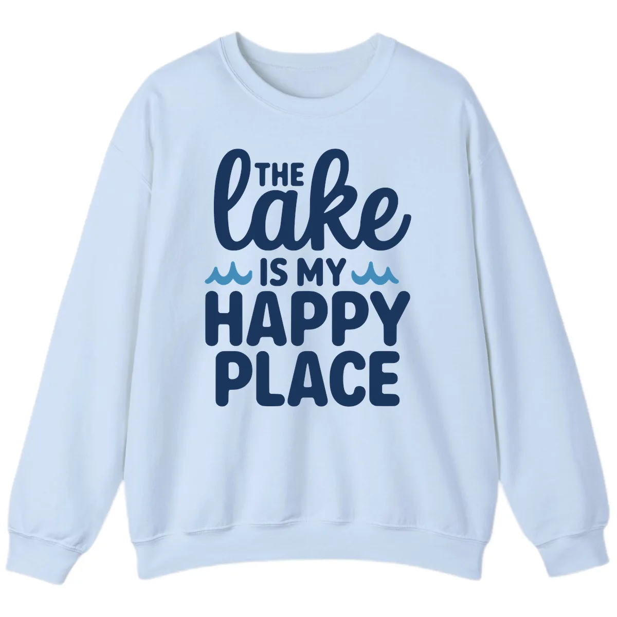 The Lake Is My Happy Place Design Sweatshirt in Light Blue