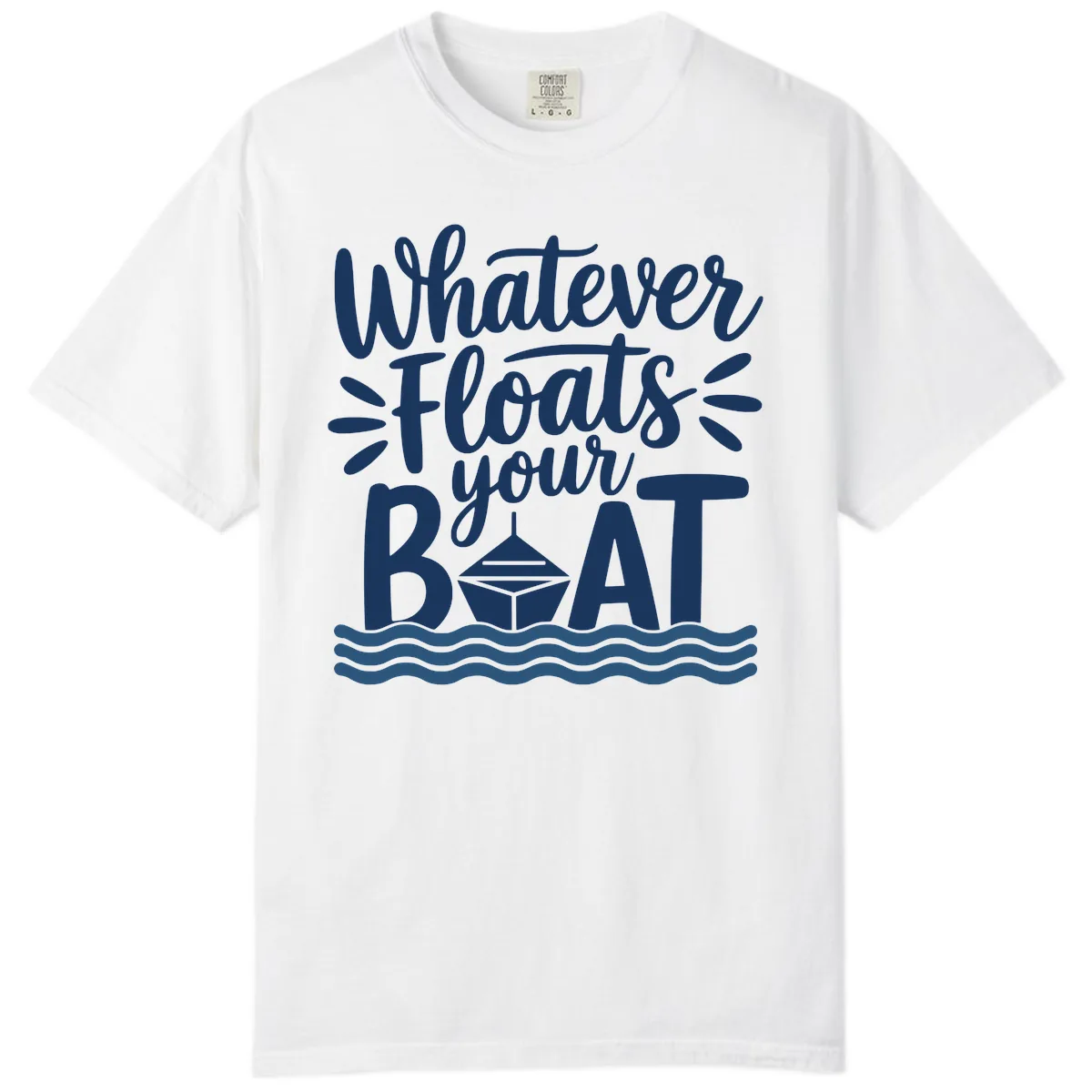 Whatever Floats Your Boat Design Comfort Color in White