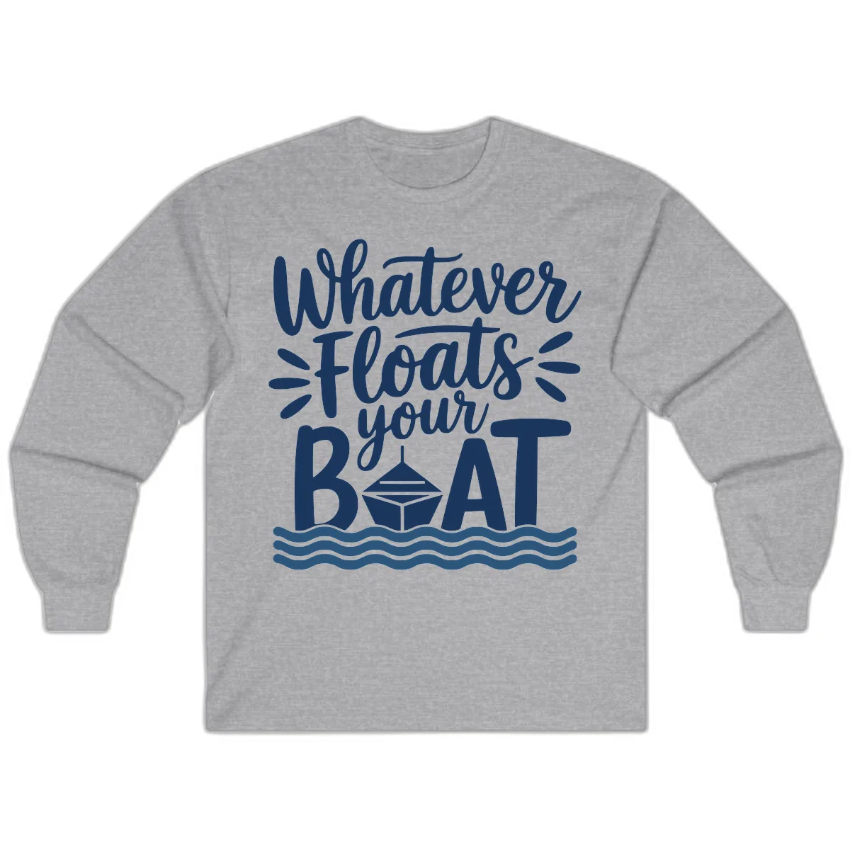Whatever Floats Your Boat Design Long Sleeve in Sport Grey