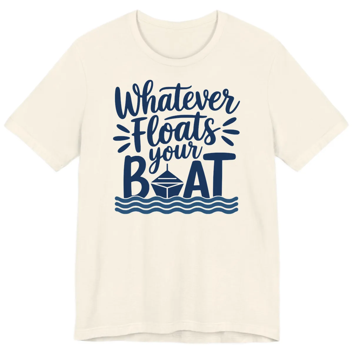 Whatever Floats Your Boat Design Premium T-Shirt in Natural