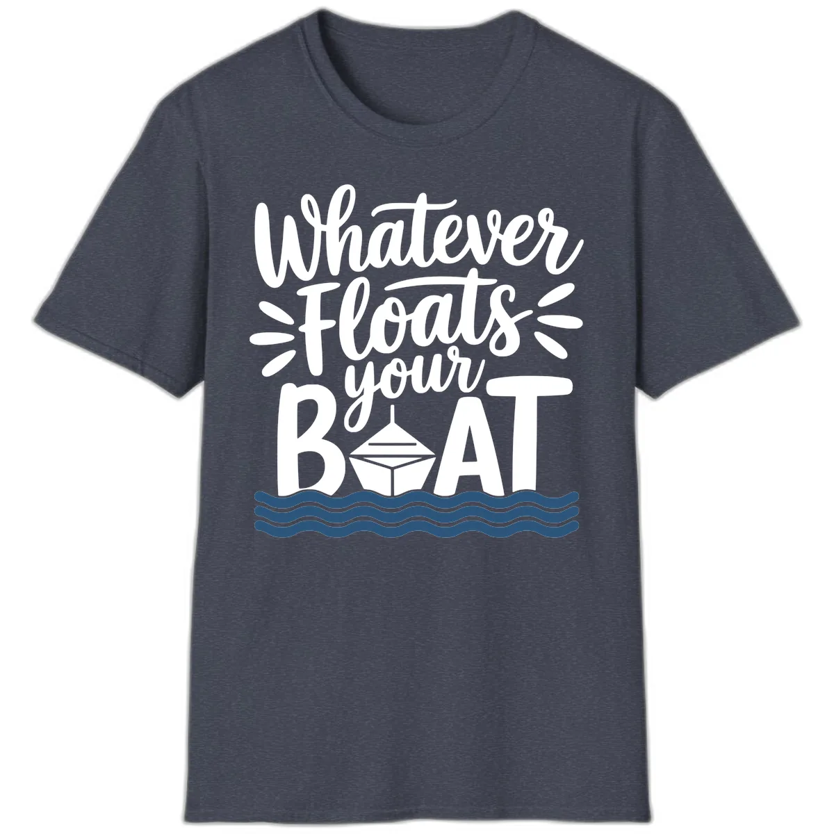 Whatever Floats Your Boat Design T-Shirt in Heather Navy