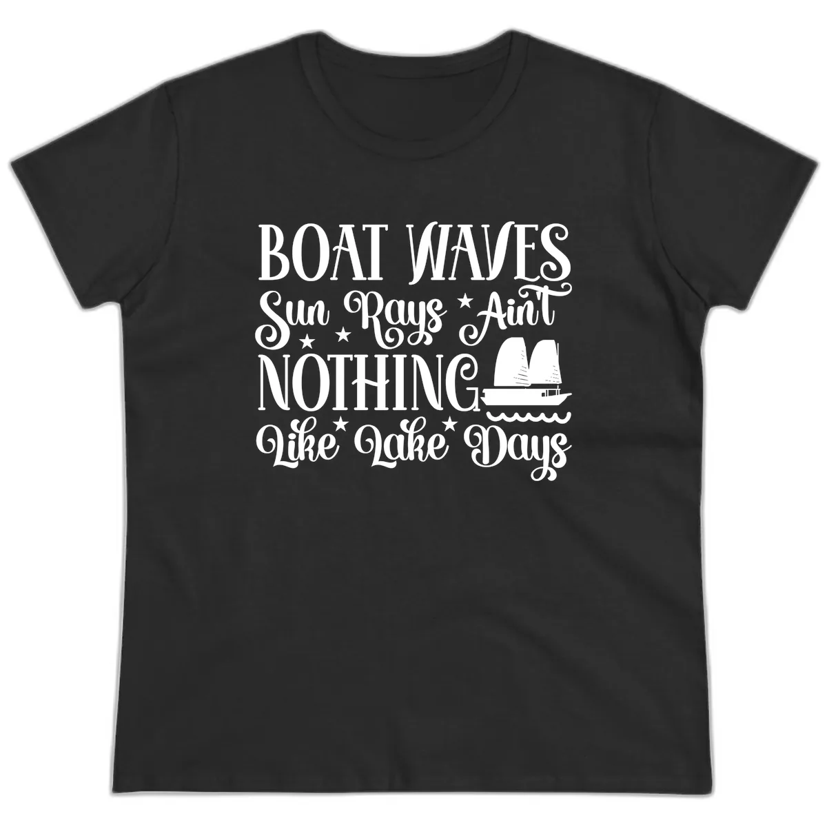 Boat Waves Sun Rays Ain't Nothing Like Lake Days Ladies Tee in Black