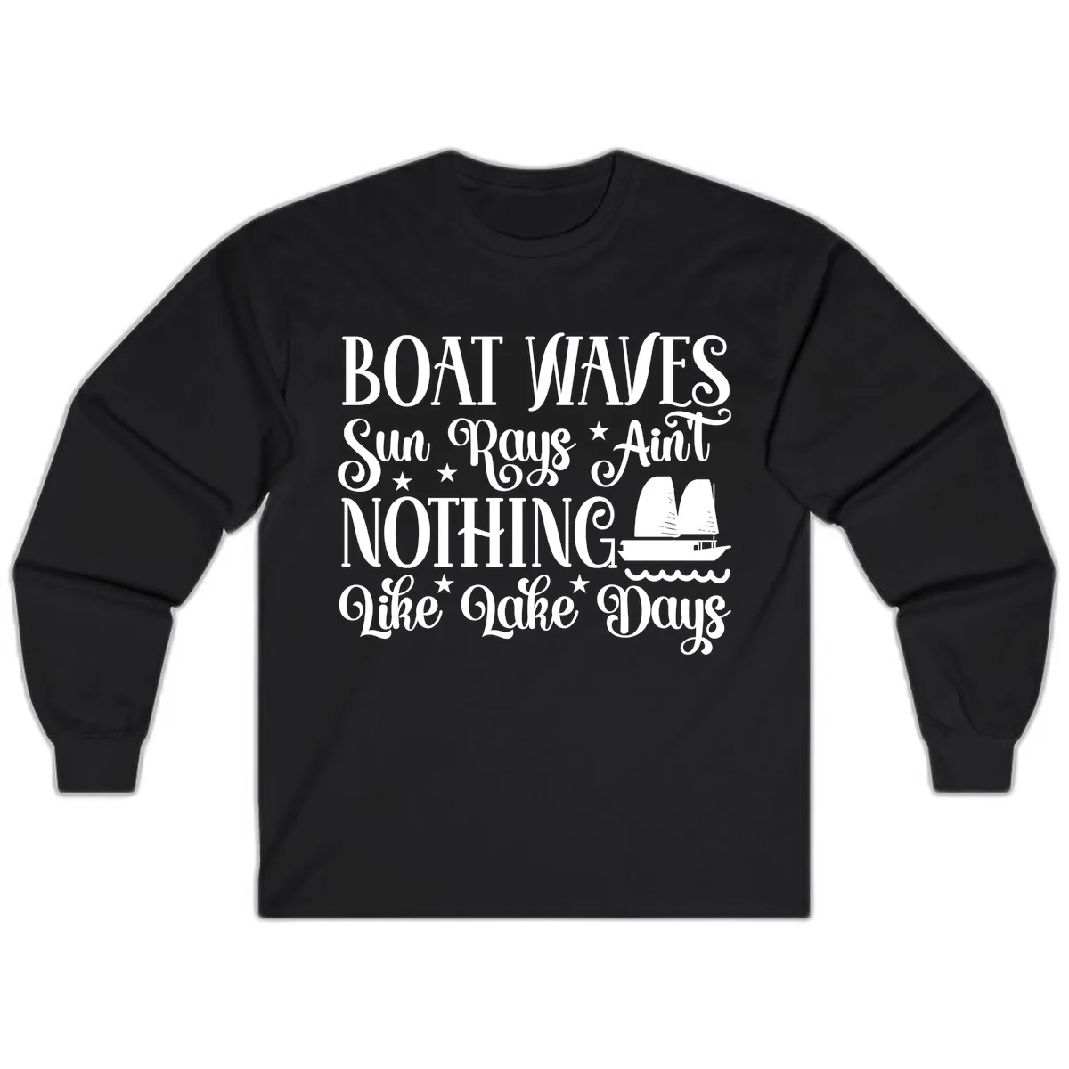 Boat Waves Sun Rays Ain't Nothing Like Lake Days Long Sleeve in Black