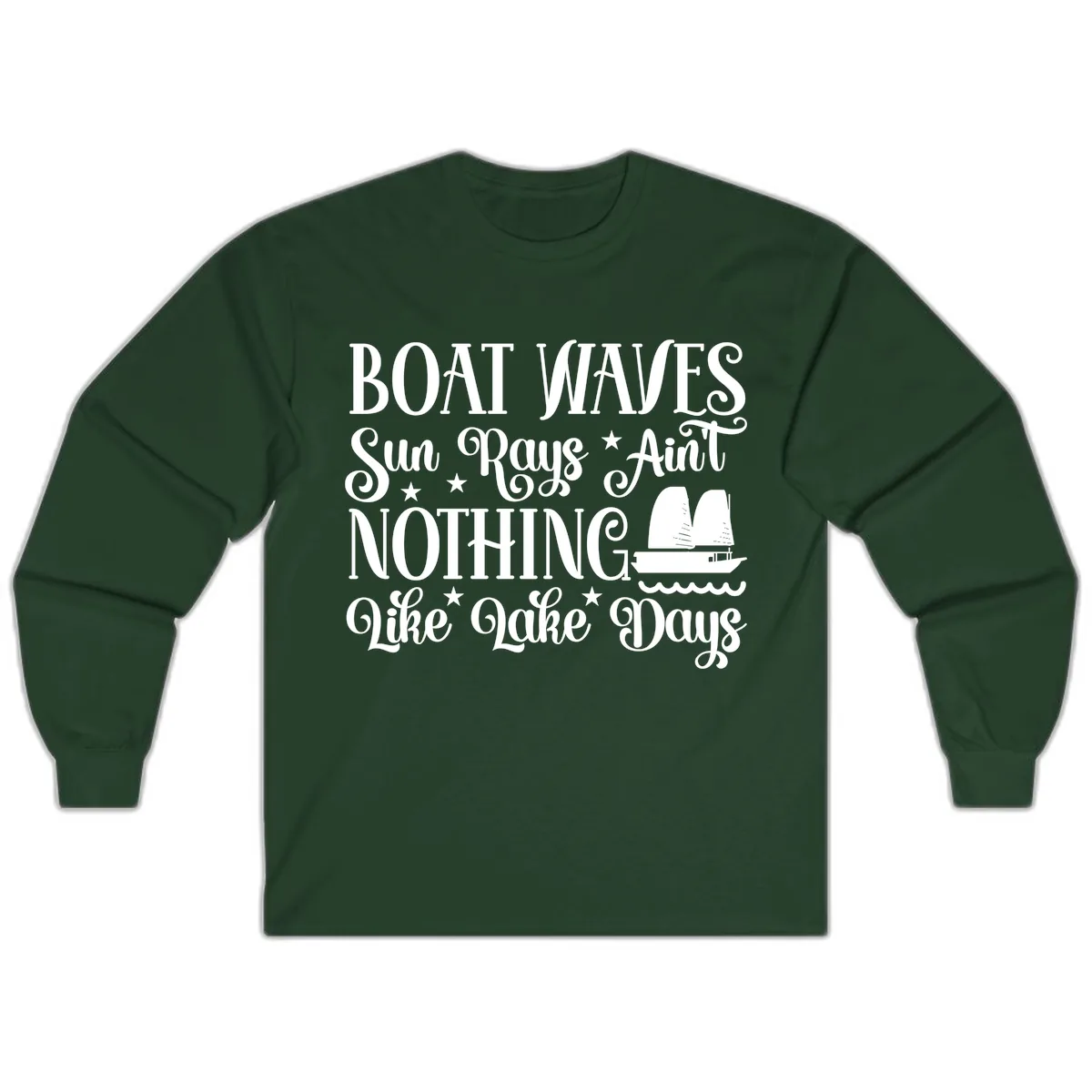 Boat Waves Sun Rays Ain't Nothing Like Lake Days Long Sleeve in Forest Green