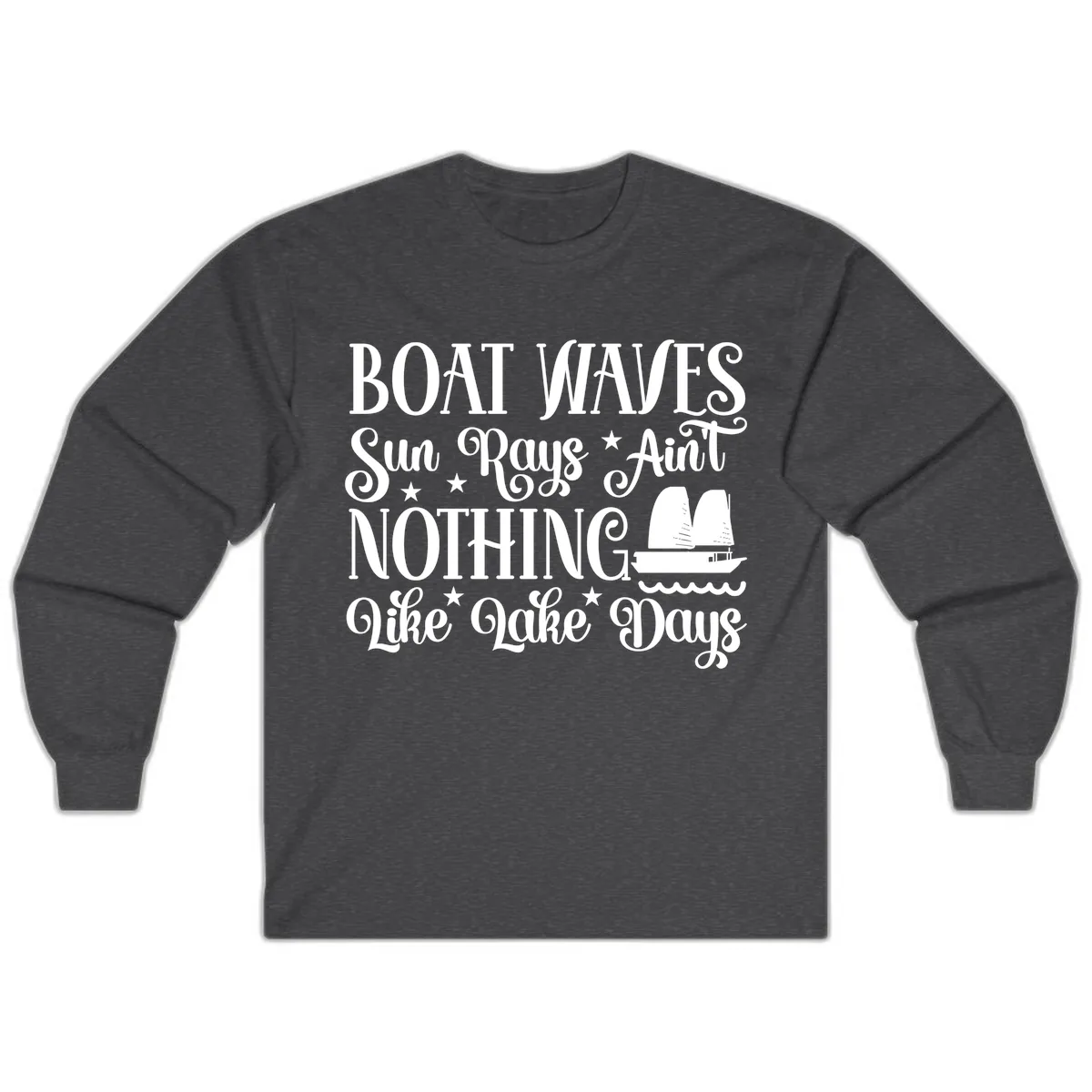 Boat Waves Sun Rays Ain't Nothing Like Lake Days Long Sleeve in Dark Heather