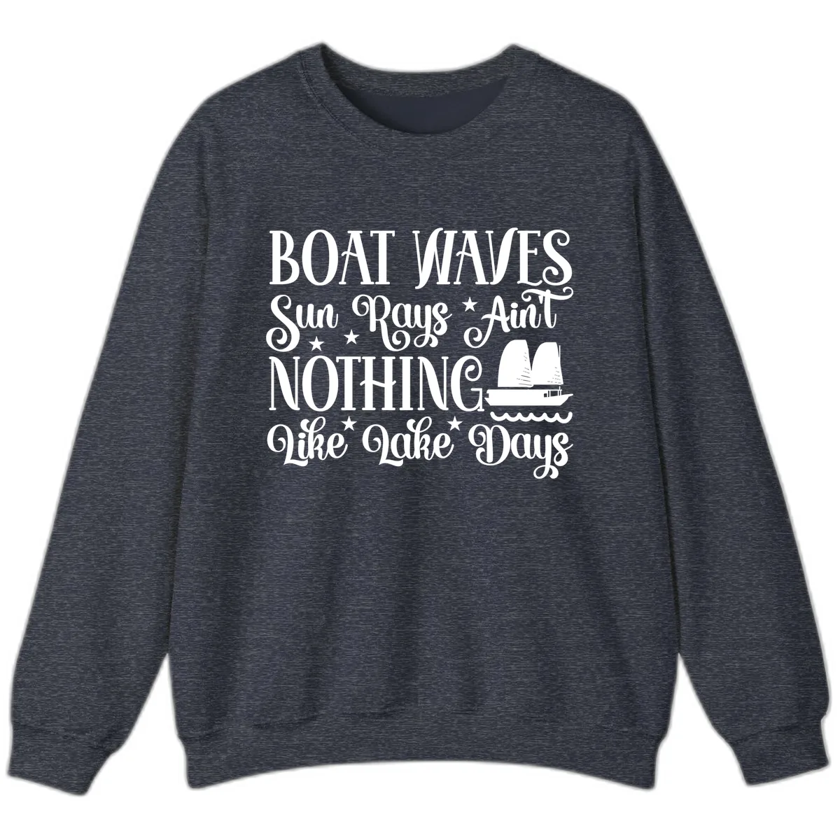 Boat Waves Sun Rays Ain't Nothing Like Lake Days Sweatshirt in Heather Sport Dark Navy