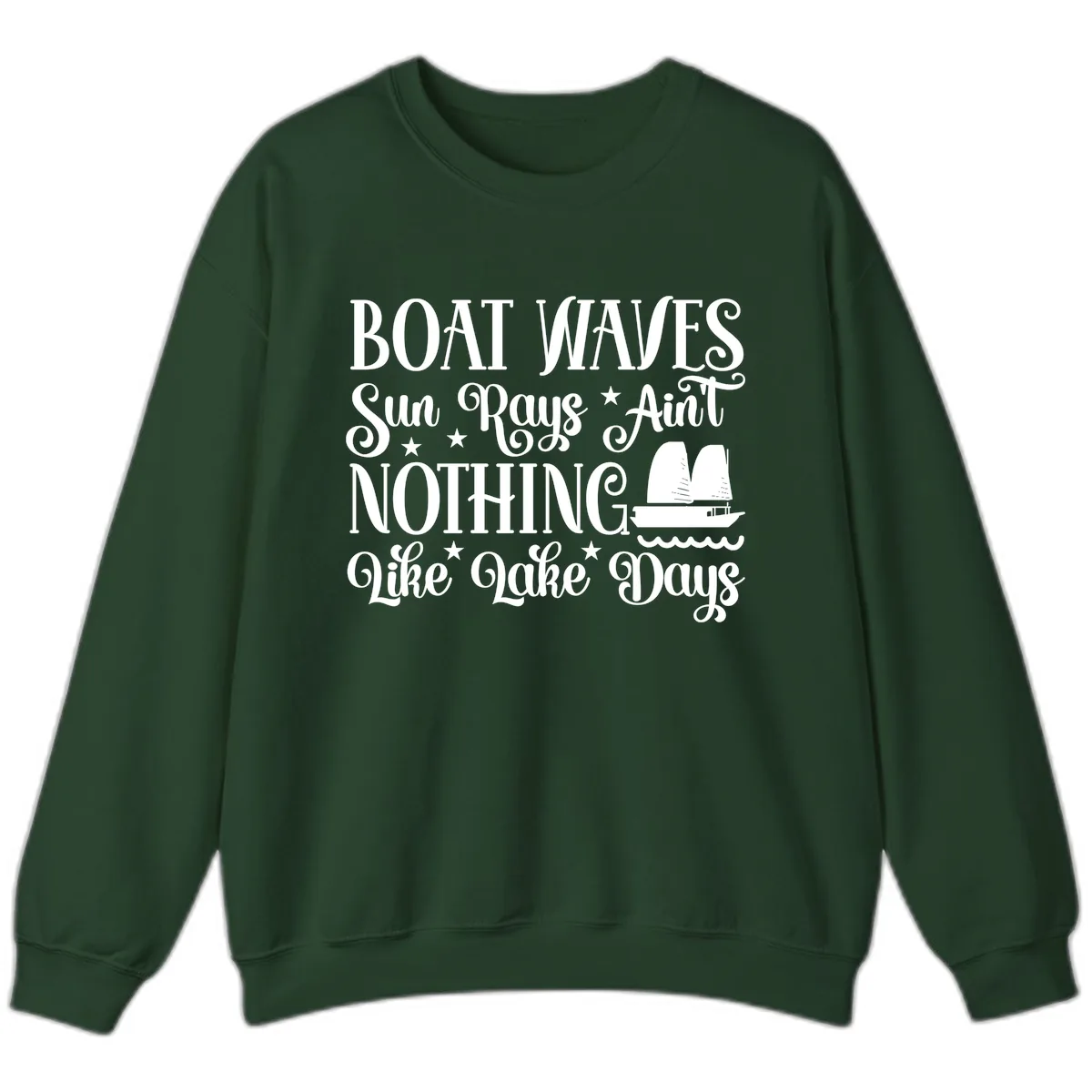 Boat Waves Sun Rays Ain't Nothing Like Lake Days Sweatshirt in Forest Green