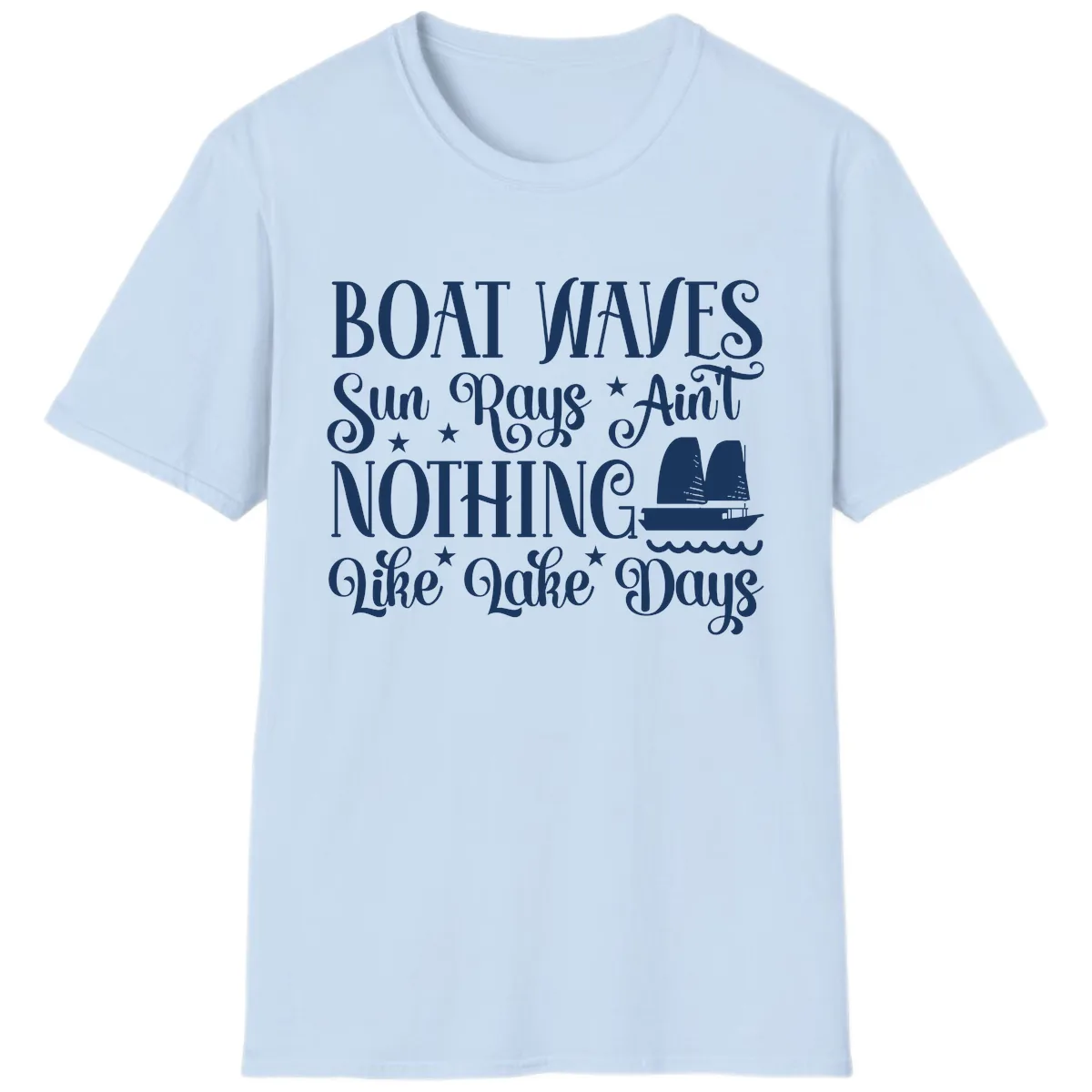Boat Waves Sun Rays Ain't Nothing Like Lake Days T-Shirt in Light Blue