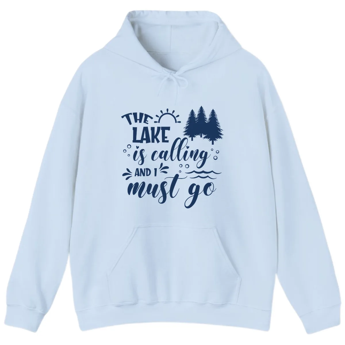 The Lake Is Calling And I Must Go Hoodie in Light Blue