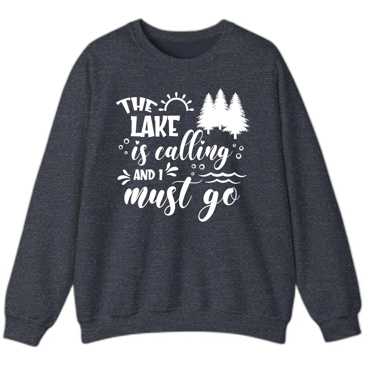 The Lake Is Calling And I Must Go Sweatshirt in Heather Sport Dark Navy
