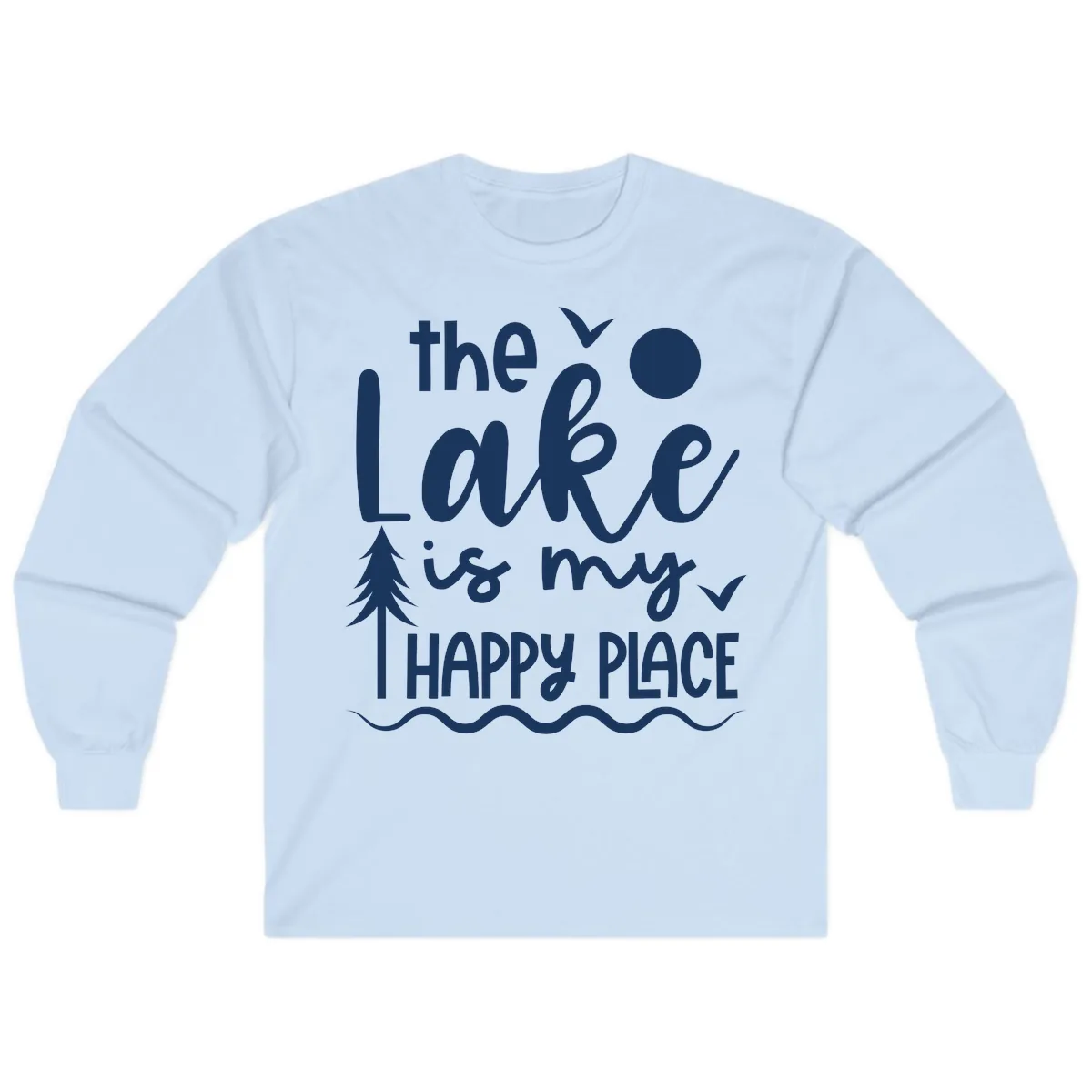 The Lake Is My Happy Place Design Long Sleeve in Light Blue