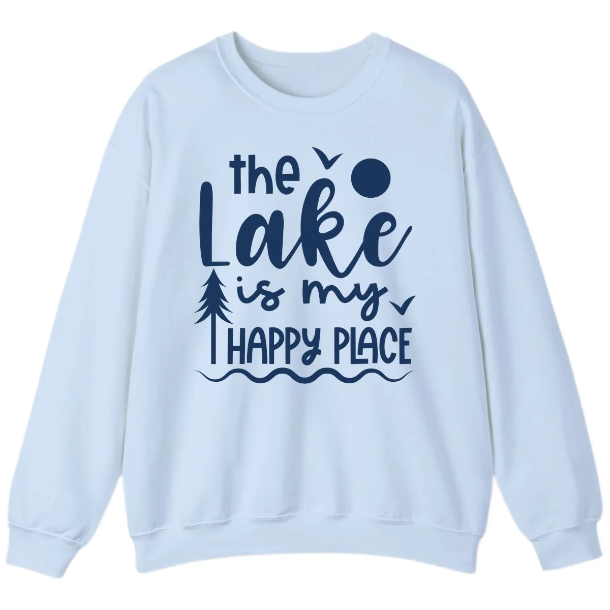 The Lake Is My Happy Place Design Sweatshirt in Light Blue