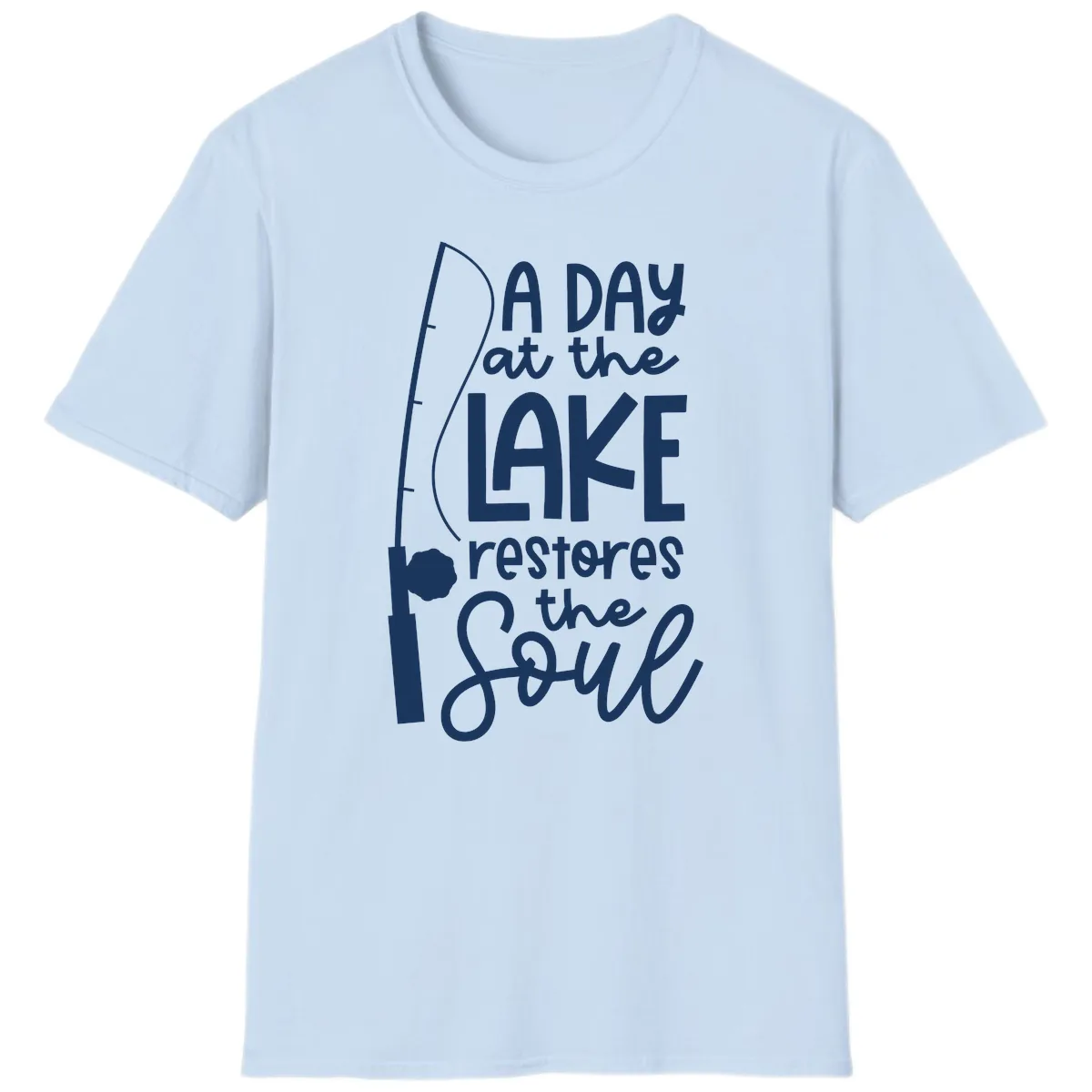 A Day at the Lake Restores the Soul T-Shirt in Light Blue