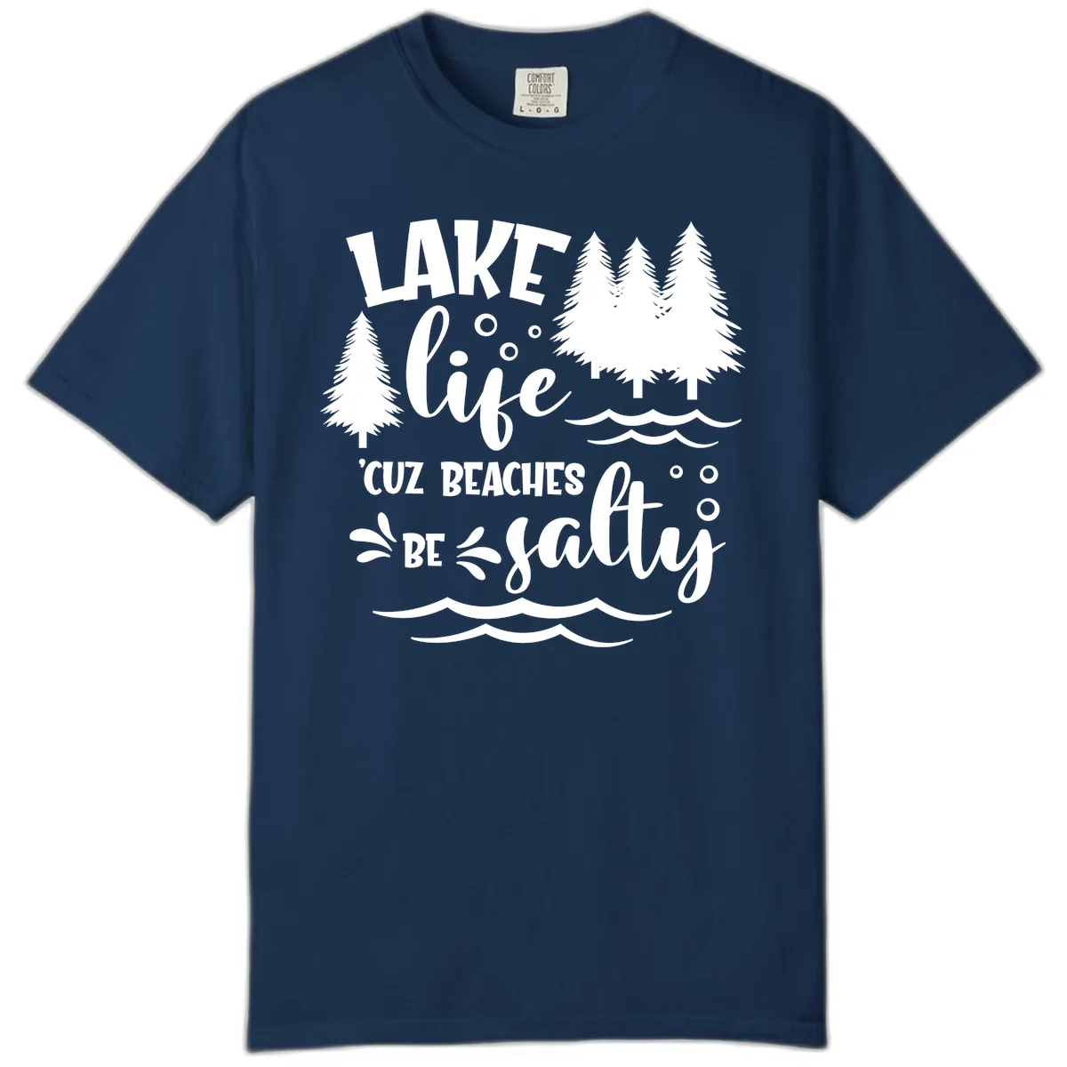 Lake Life Cuz Beaches Be Salty Design Comfort Color in Navy