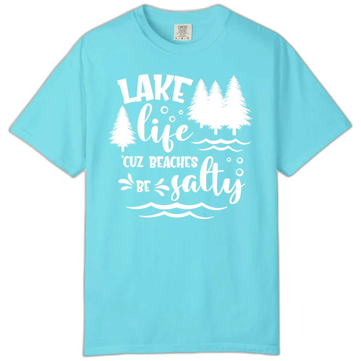 Lake Life Cuz Beaches Be Salty Design Comfort Color in Lagoon Blue