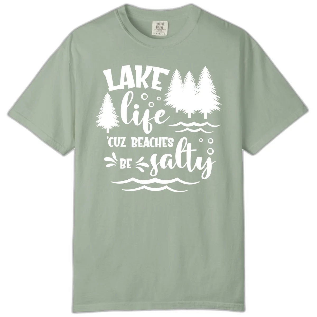 Lake Life Cuz Beaches Be Salty Design Comfort Color in Bay