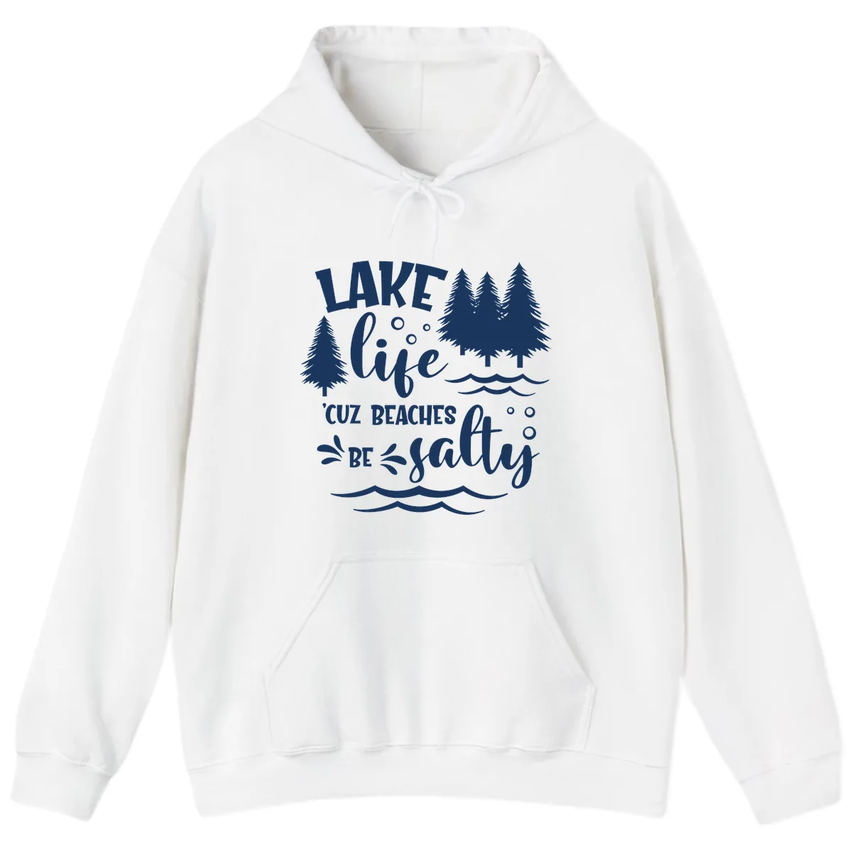 Lake Life Cuz Beaches Be Salty Design Hoodie in White