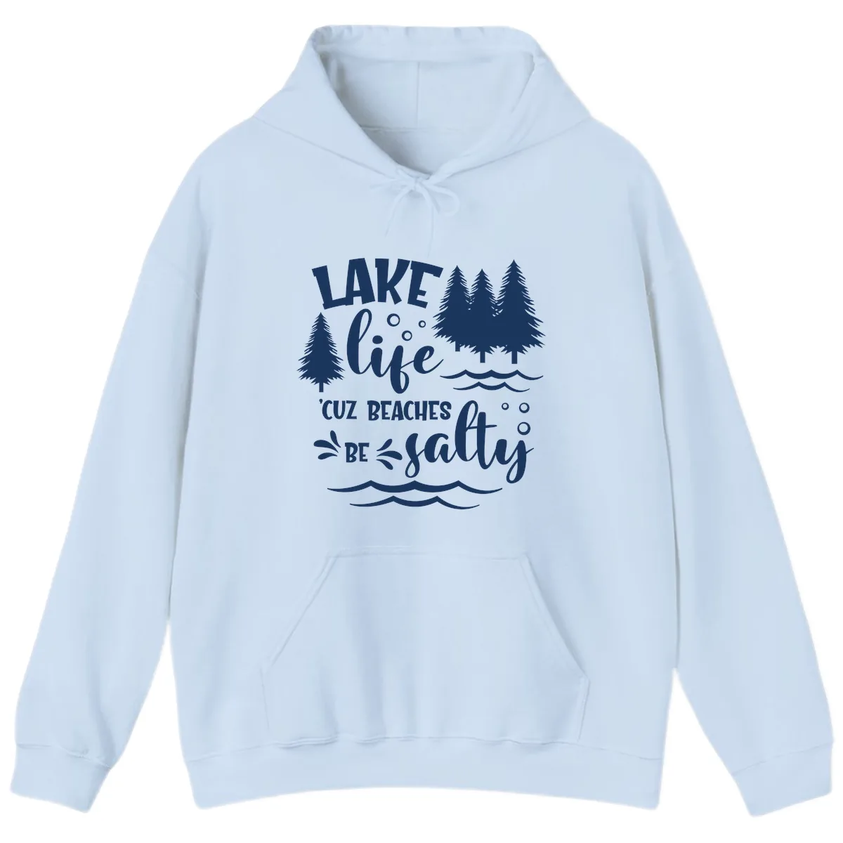 Lake Life Cuz Beaches Be Salty Design Hoodie in Light Blue