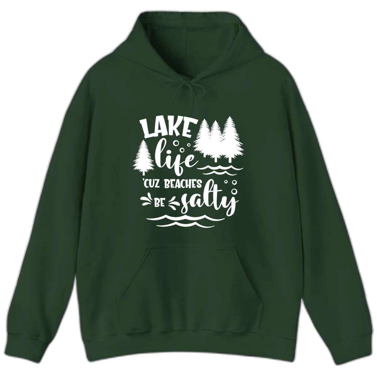Lake Life Cuz Beaches Be Salty Design Hoodie in Forest Green