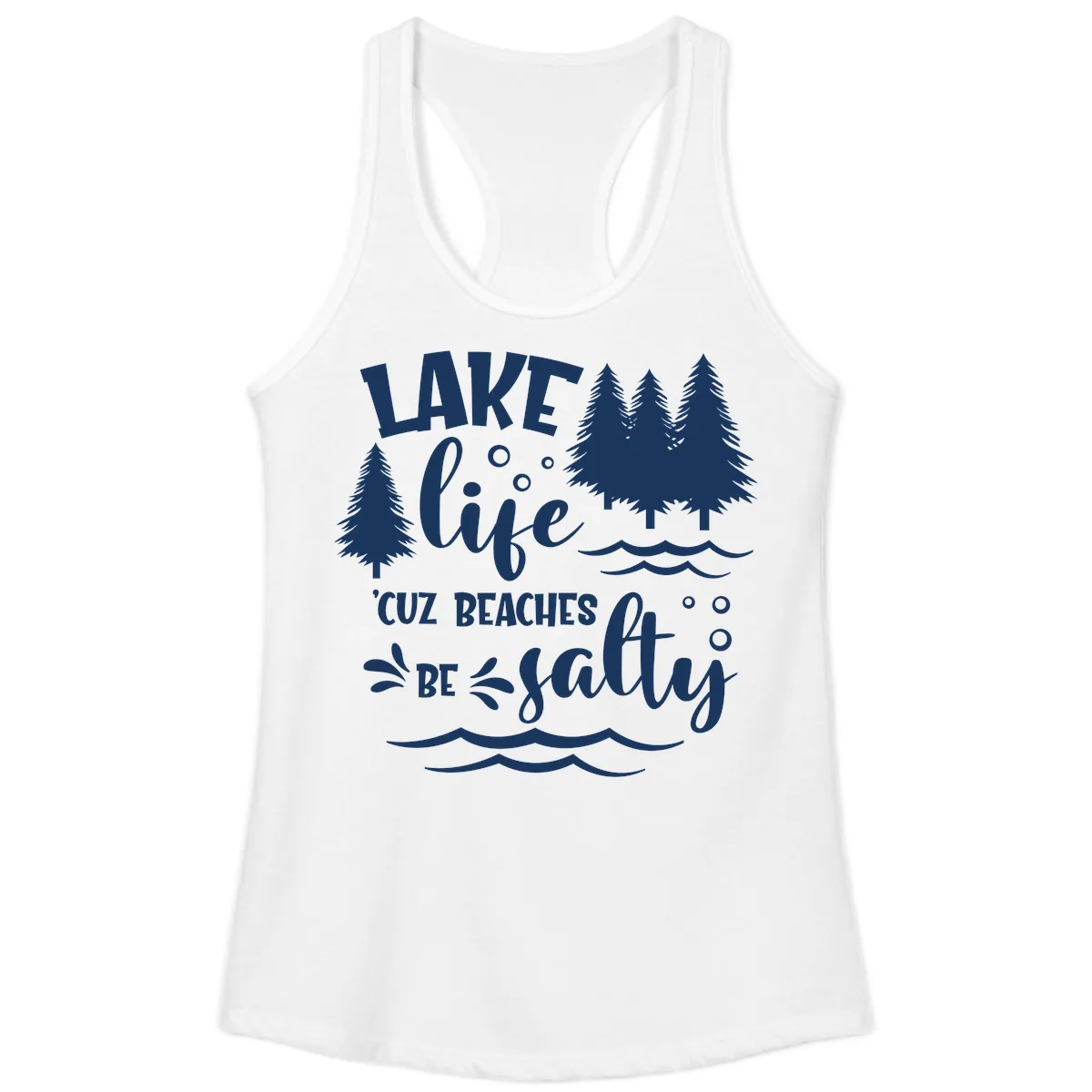 Lake Life Cuz Beaches Be Salty Design Ladies Tank in White
