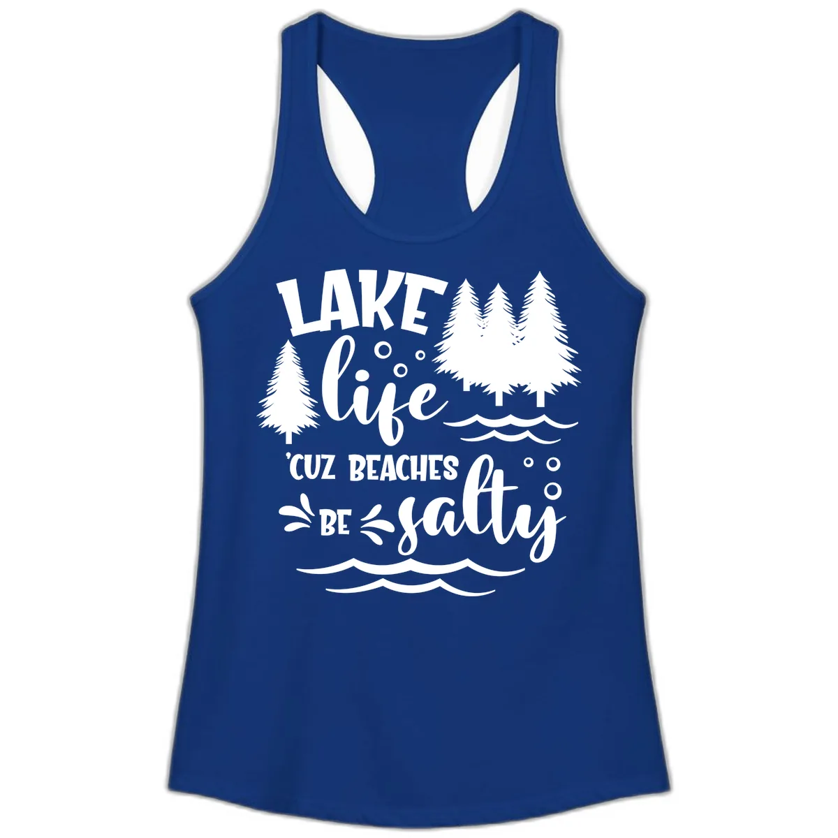 Lake Life Cuz Beaches Be Salty Design Ladies Tank in Solid Royal