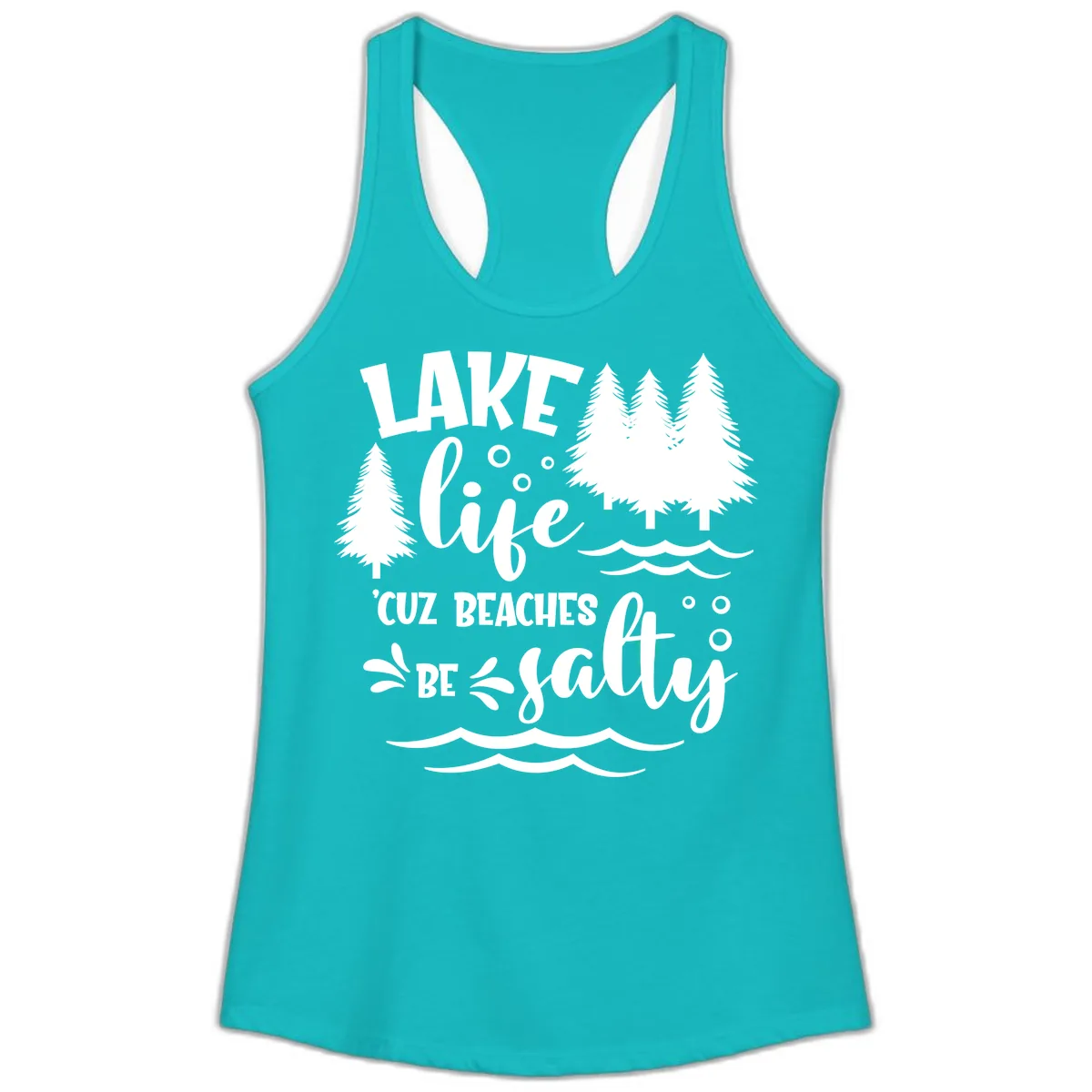 Lake Life Cuz Beaches Be Salty Design Ladies Tank in Tahiti Blue