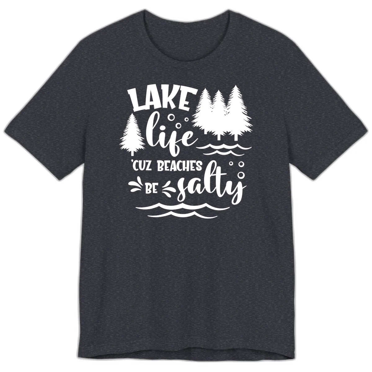 Lake Life Cuz Beaches Be Salty Design Premium T-Shirt in Heather Navy