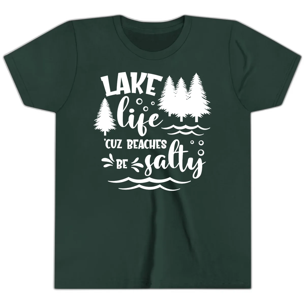 Lake Life Cuz Beaches Be Salty Design Youth T-Shirt in Forest