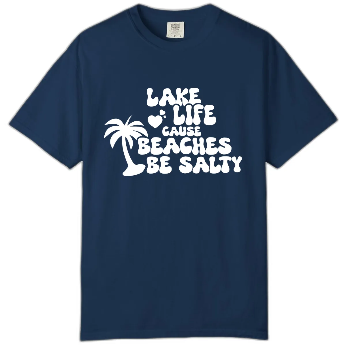 Lake Life Cause Beaches Be Salty Comfort Color in Navy
