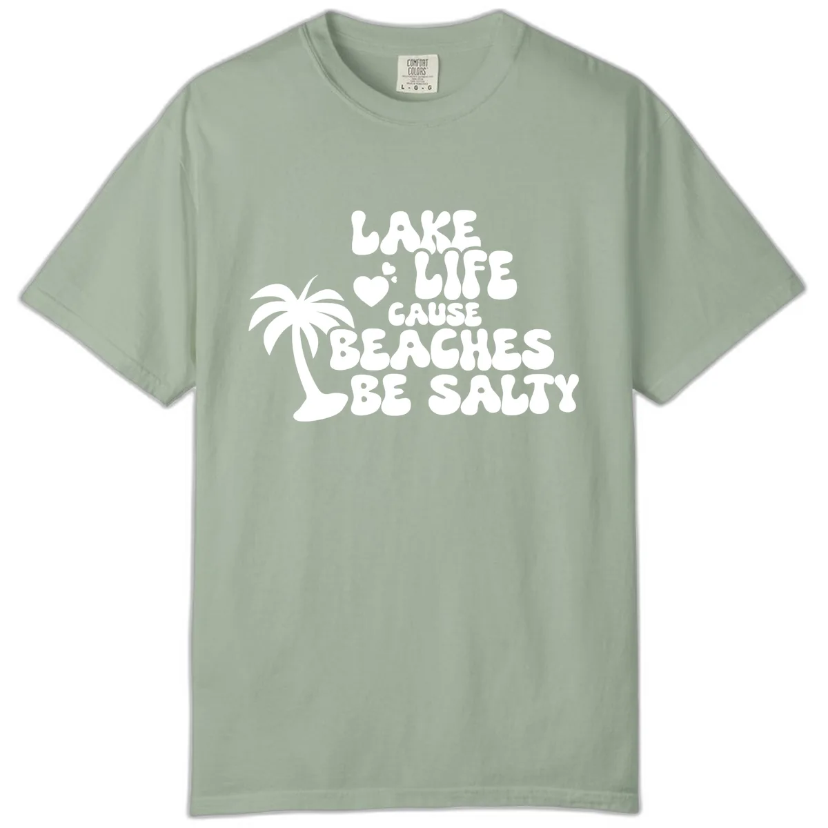 Lake Life Cause Beaches Be Salty Comfort Color in Bay