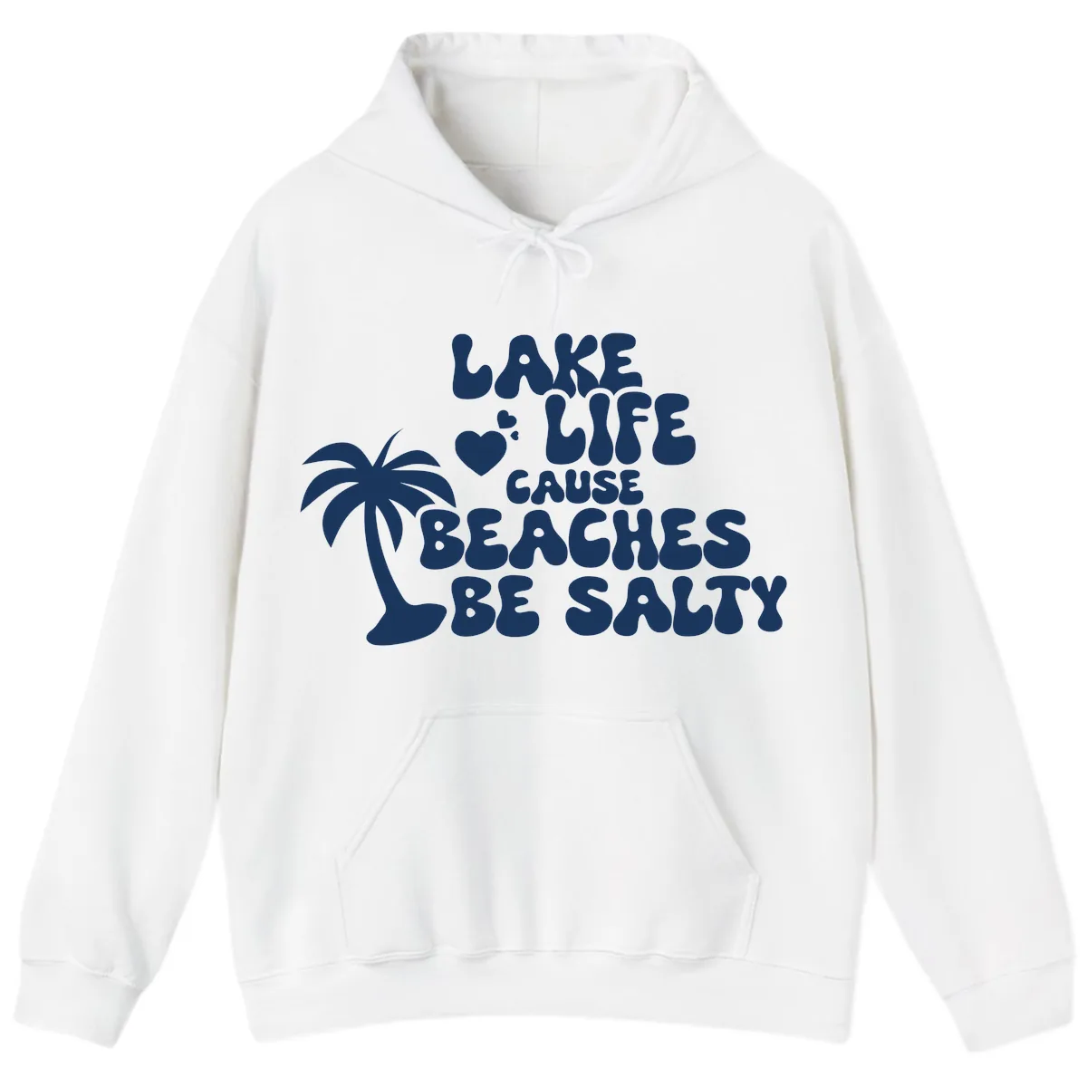 Lake Life Cause Beaches Be Salty Hoodie in White