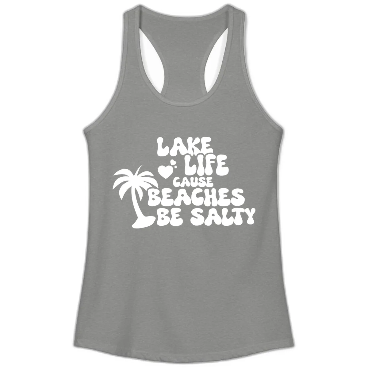 Lake Life Cause Beaches Be Salty Ladies Tank in Heather Grey