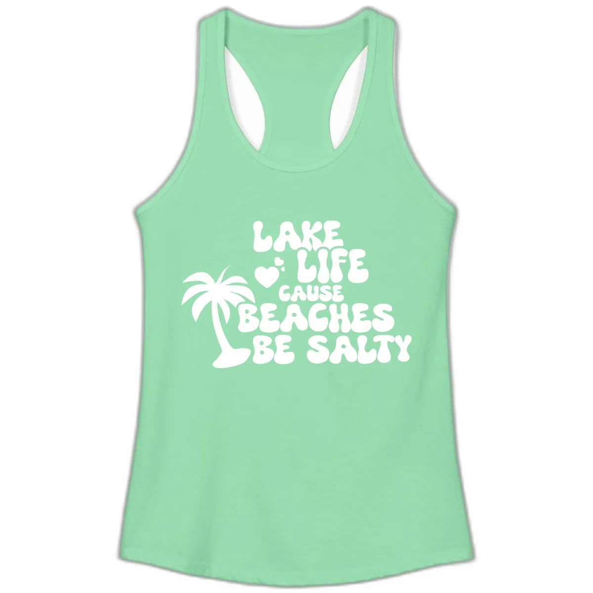 Lake Life Cause Beaches Be Salty Ladies Tank in Solid Mint