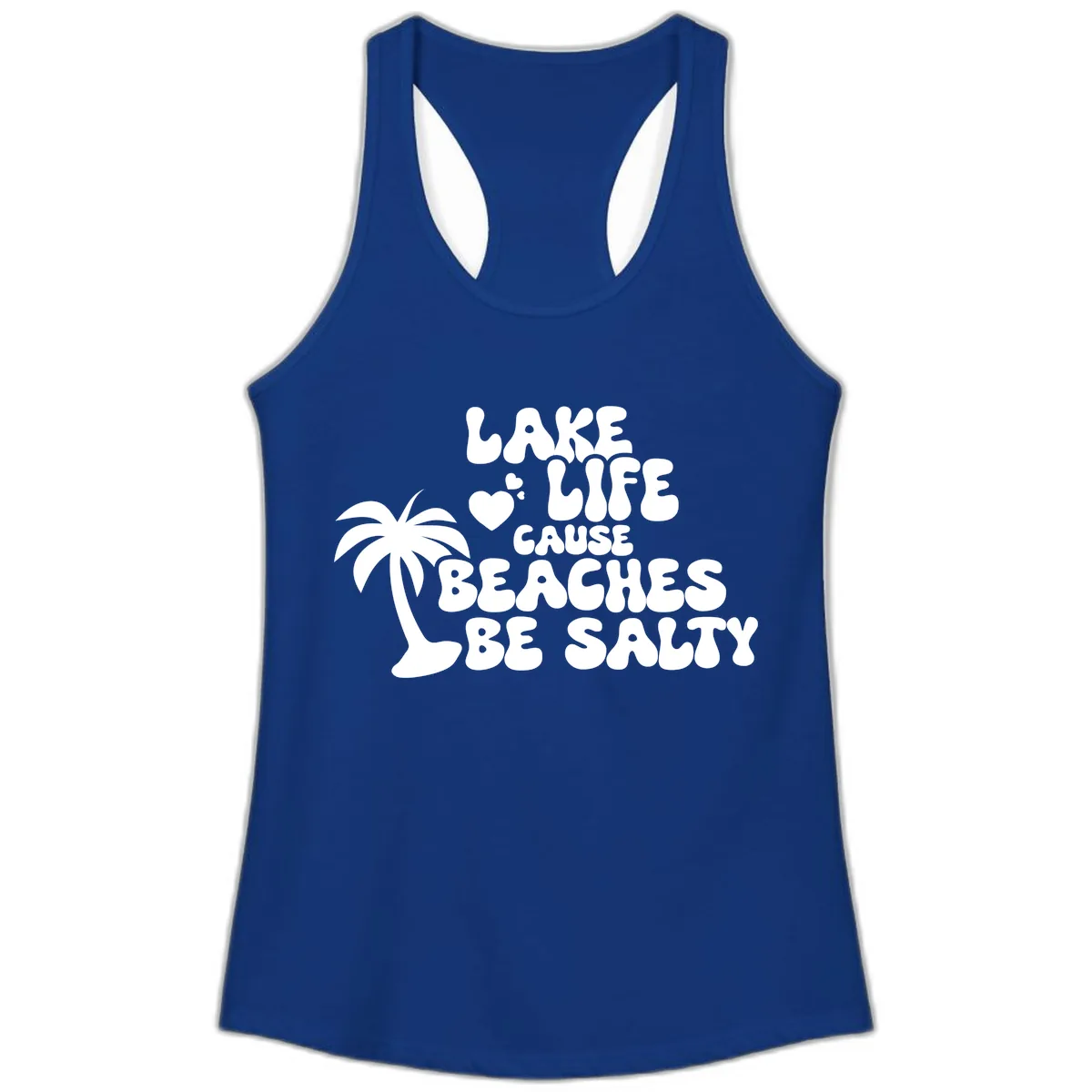 Lake Life Cause Beaches Be Salty Ladies Tank in Solid Royal